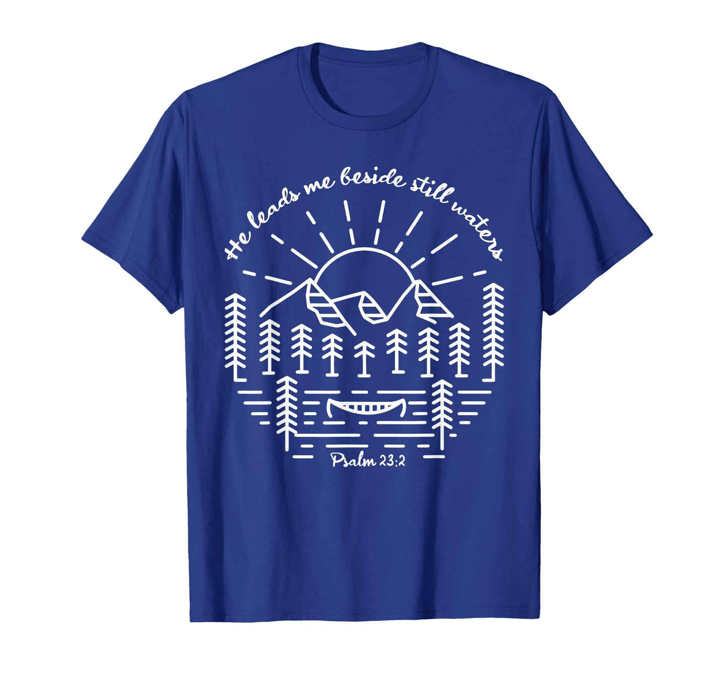 He Leads Me Beside Still Waters T-Shirt