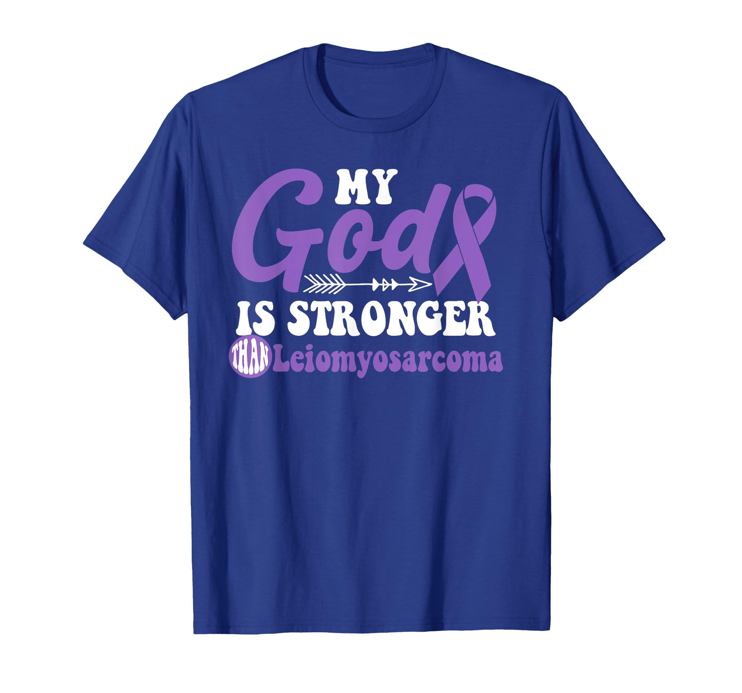 My God is Stronger Than Leiomyosarcoma Awareness Warrior T-Shirt