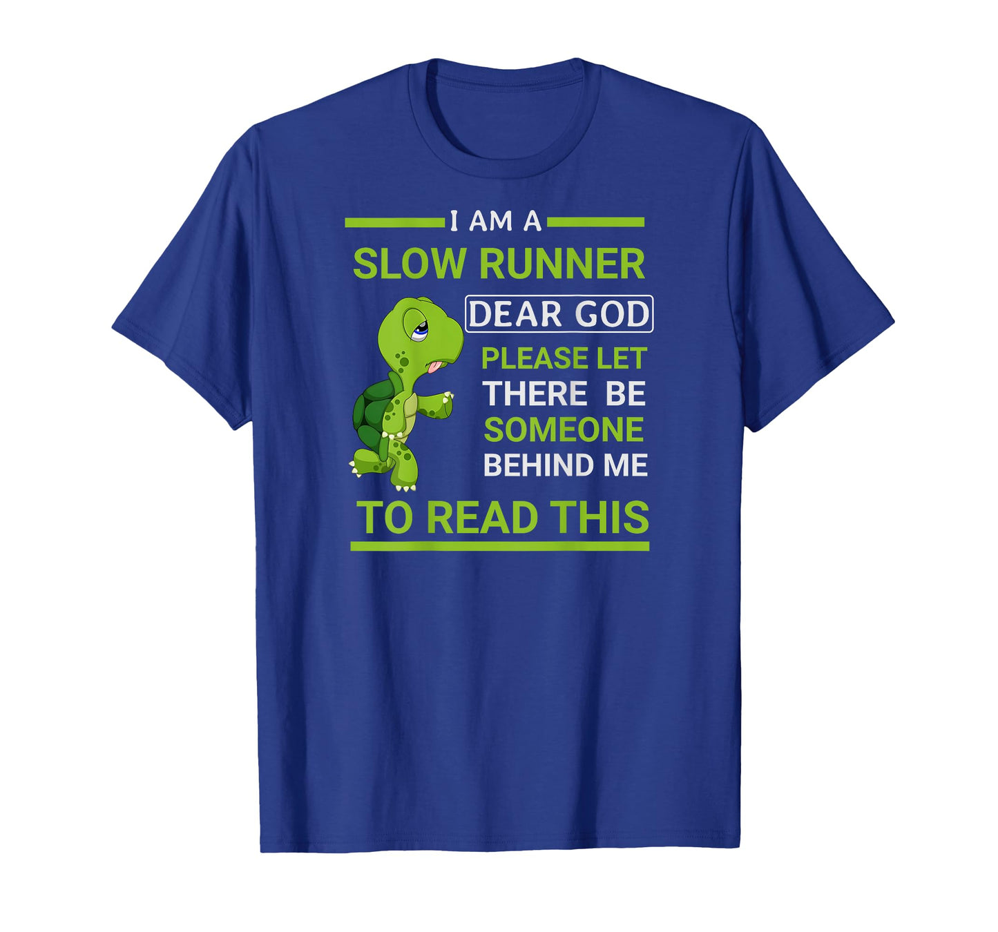 I Am Slow Runner Dear God Please Let There Be Someone (back) T-Shirt