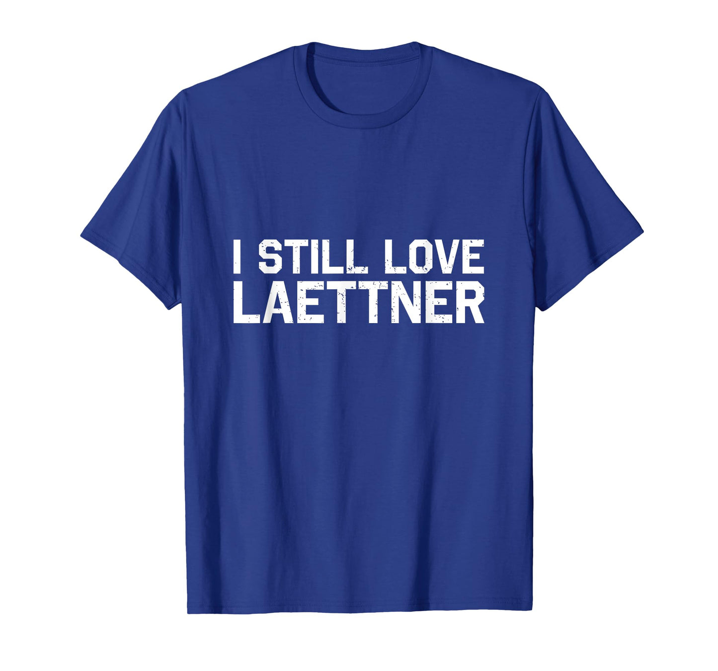 I Still Love Laettner Tee - Funny Basketball Fan Design T-Shirt