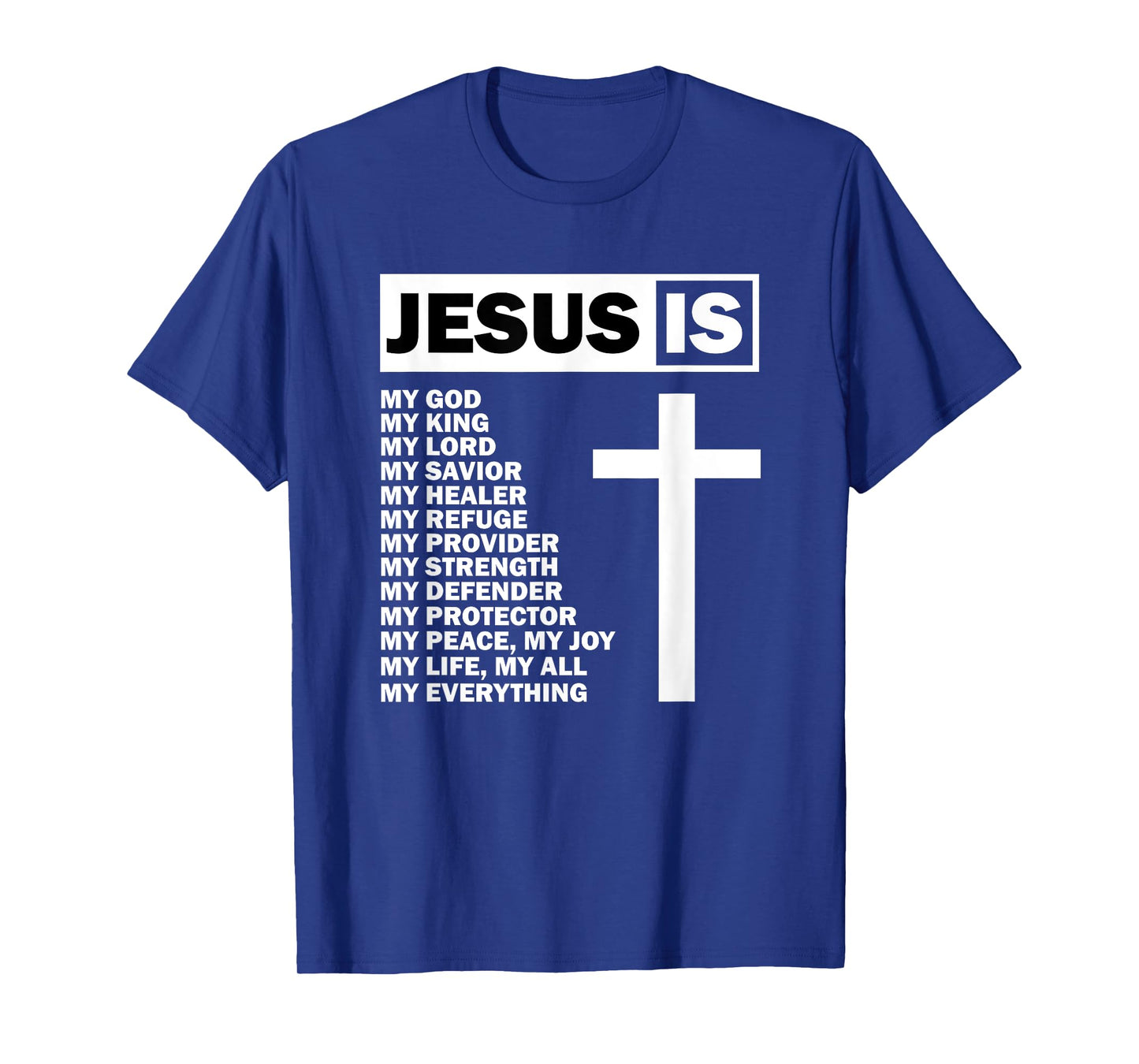 Jesus Is My All My Everything My God Lord Savior T-Shirt
