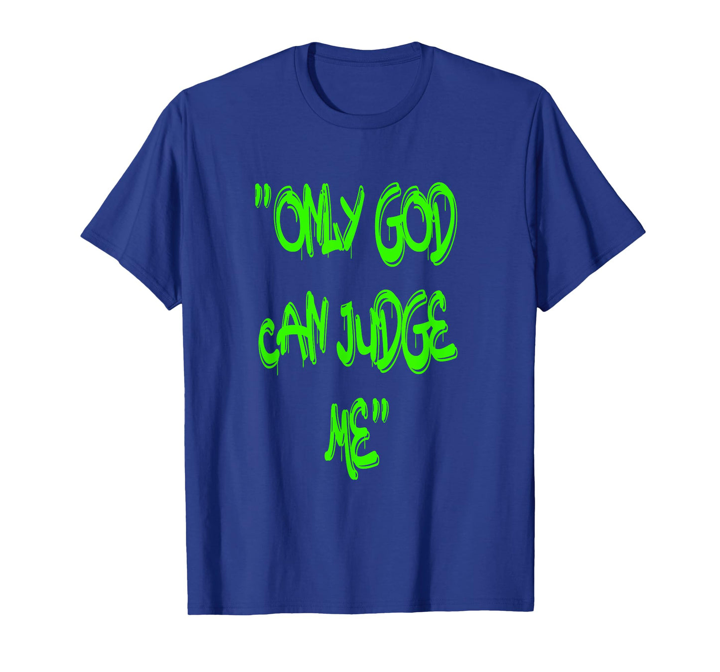 Only God Can Judge Me T-Shirt β Bold & Powerful Statement T-Shirt