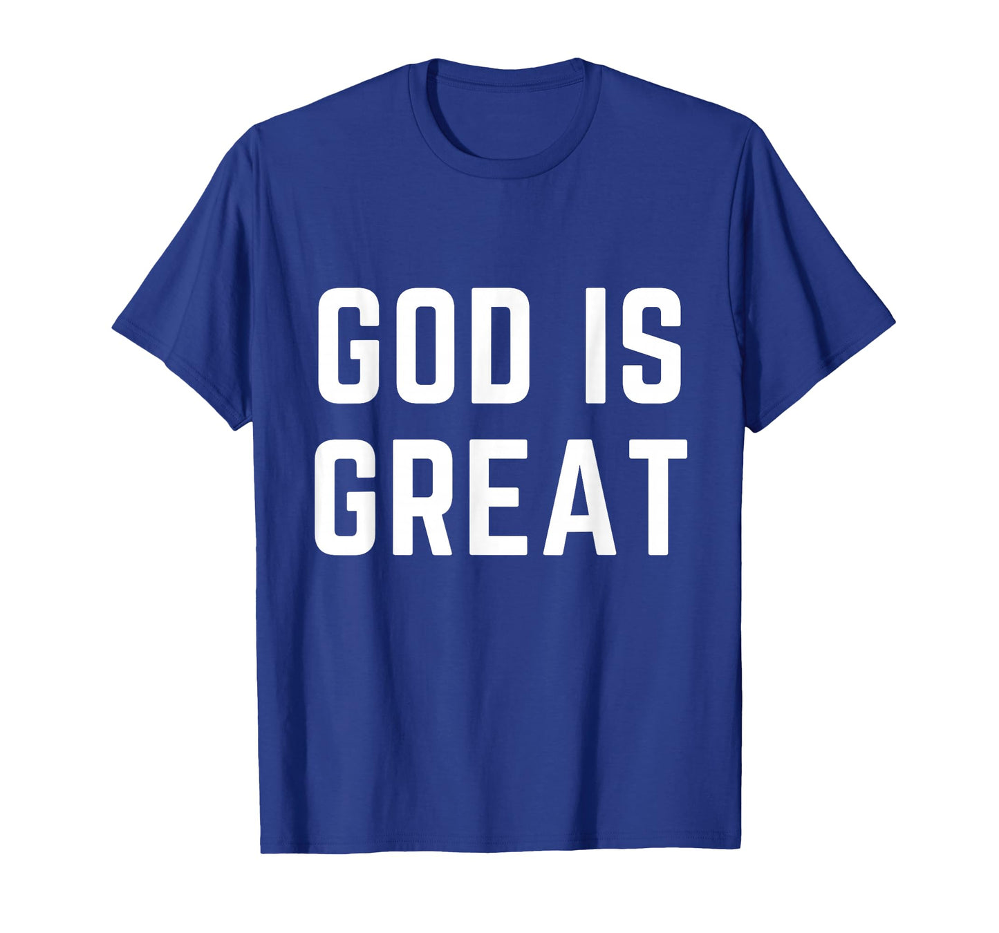 God is Great Christian Apparel Faith Worship Praise T-Shirt