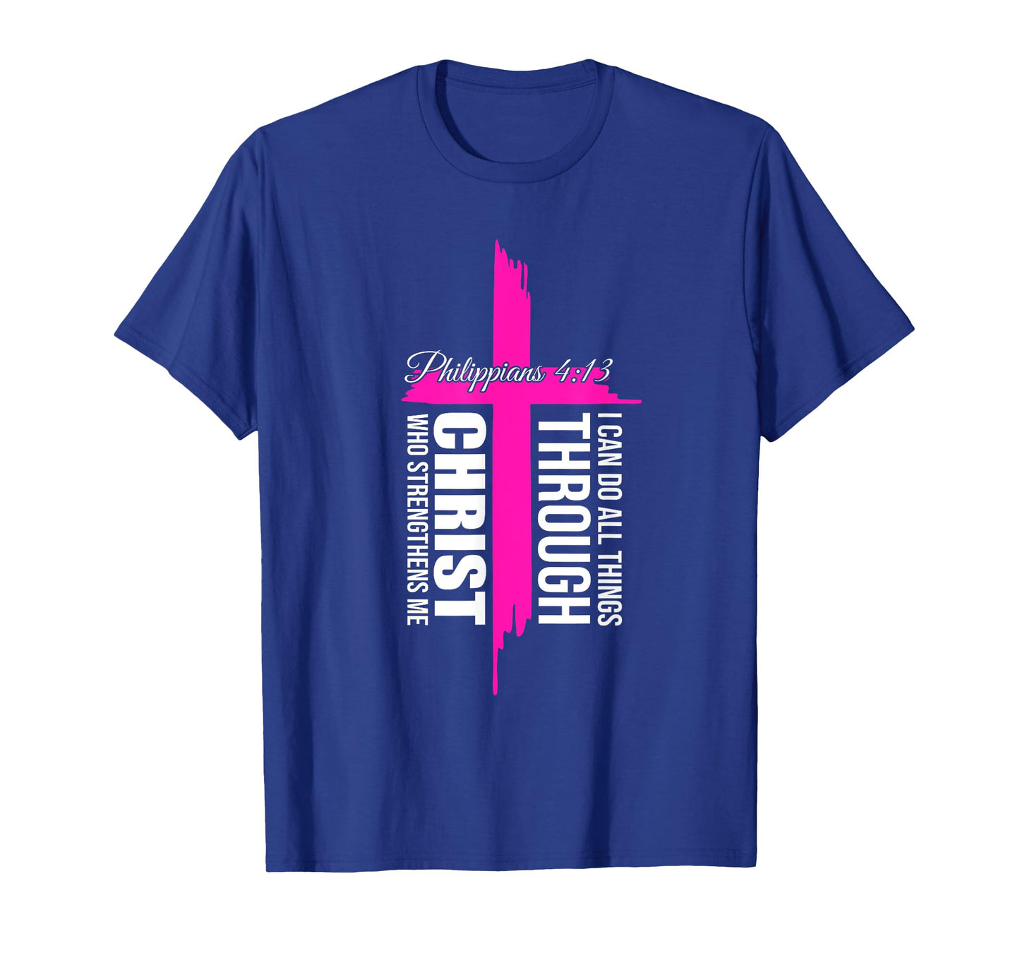 I Can Do All Things Through Christ Breast Cancer Awareness T-Shirt