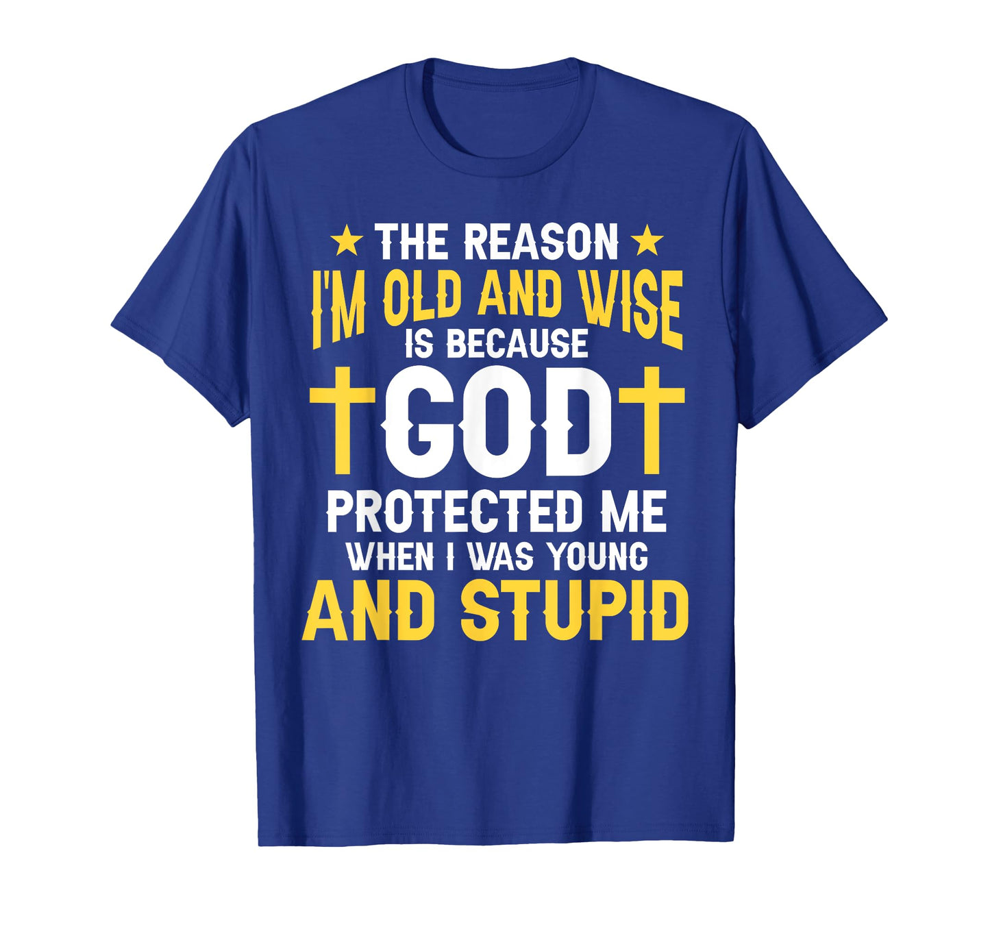 Funny Christian God Protected Me When I Was Young Stupid T-Shirt