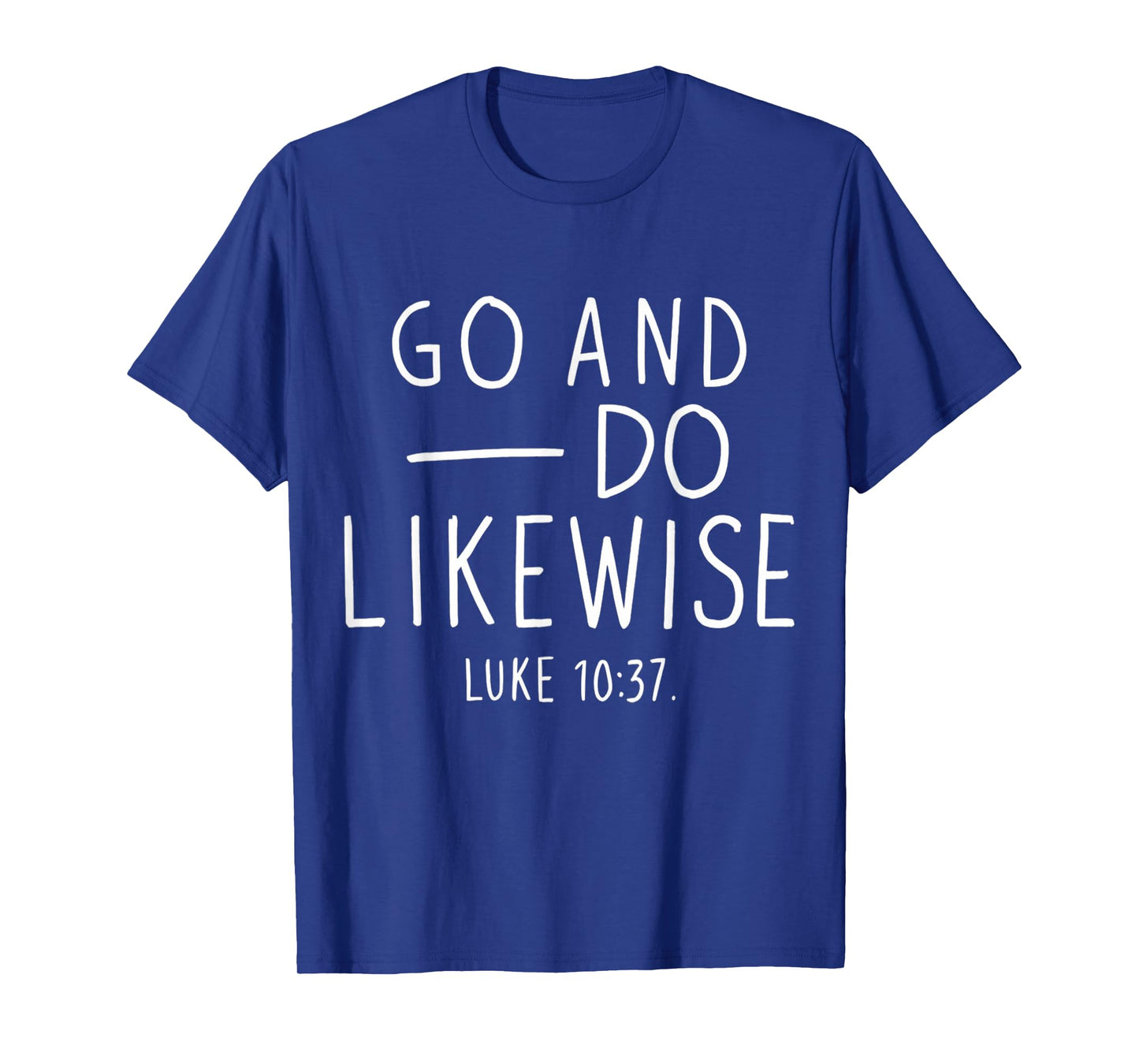 Go and Do Likewise Good Samaritan Jesus Parable Christian T-Shirt