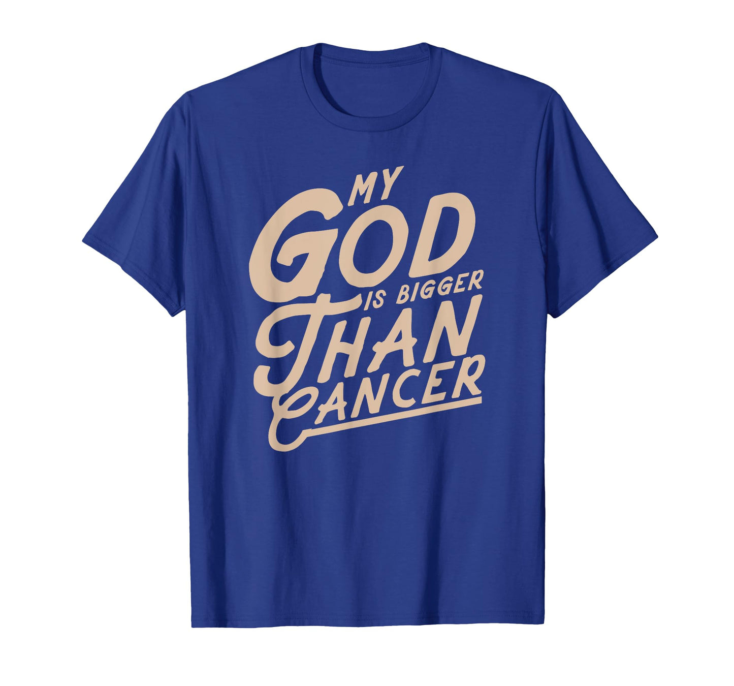 My God Is Bigger Than Cancer - Inspirational Christian Quote T-Shirt