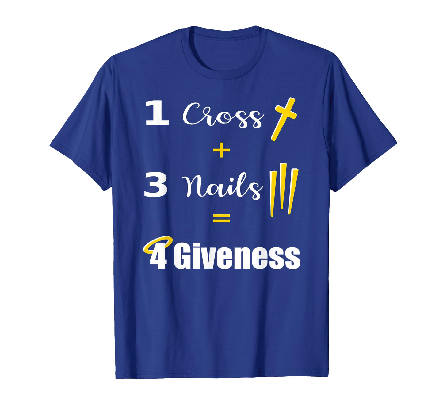 1 Cross 3 Nails Equals Forgiveness Christian T-Shirt
