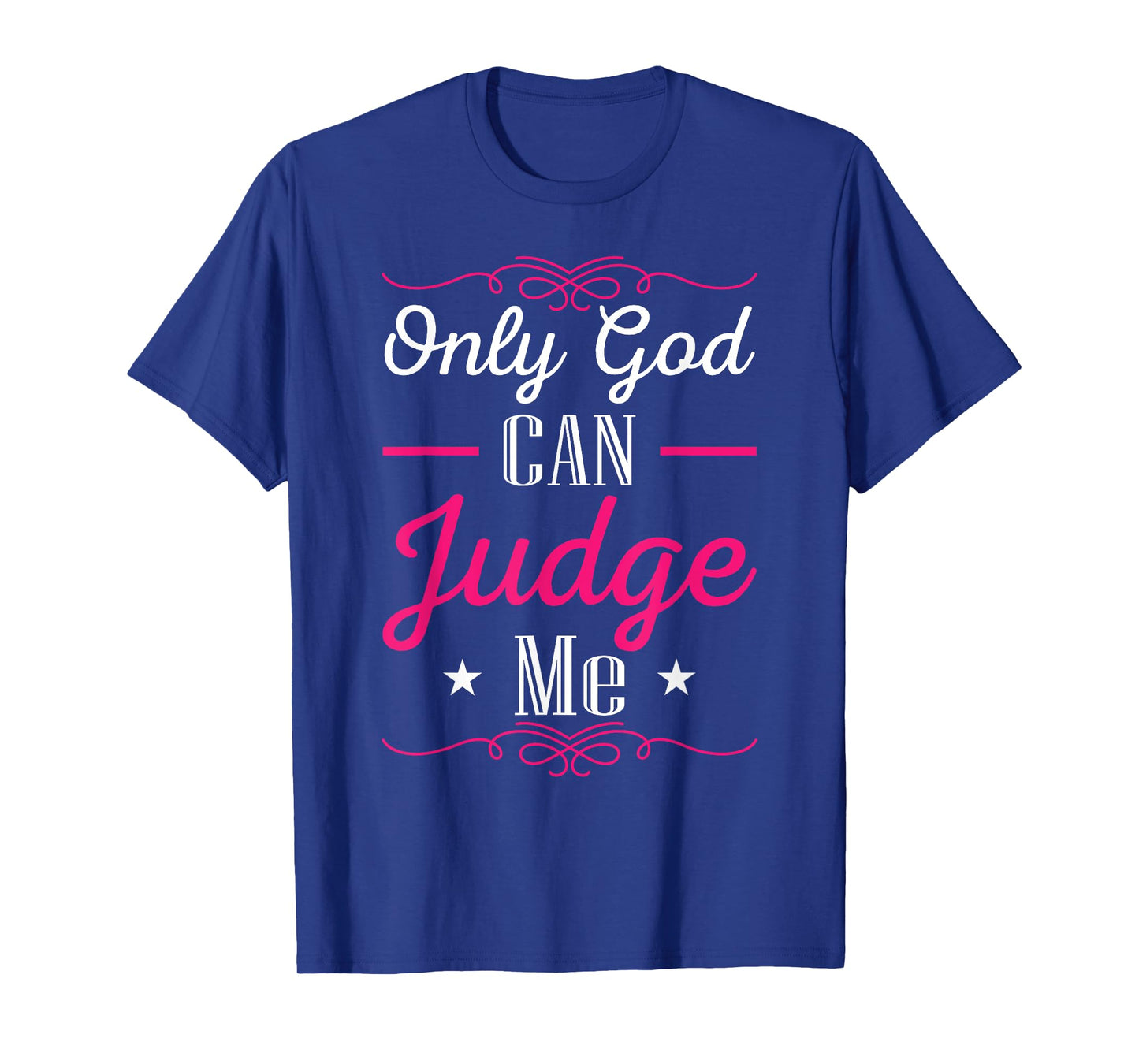 Christian Faith Only God Can Judge Me T-Shirt