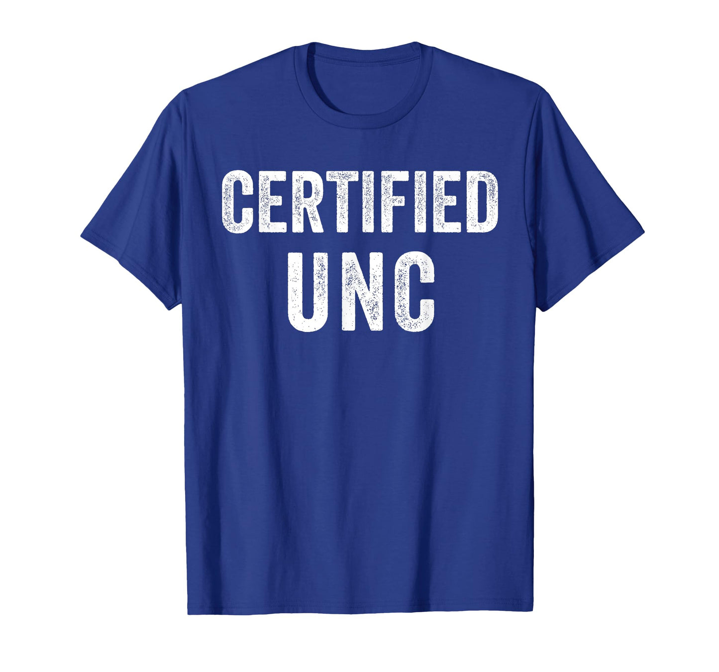 Certified Unc Joke Design Funny T-Shirt