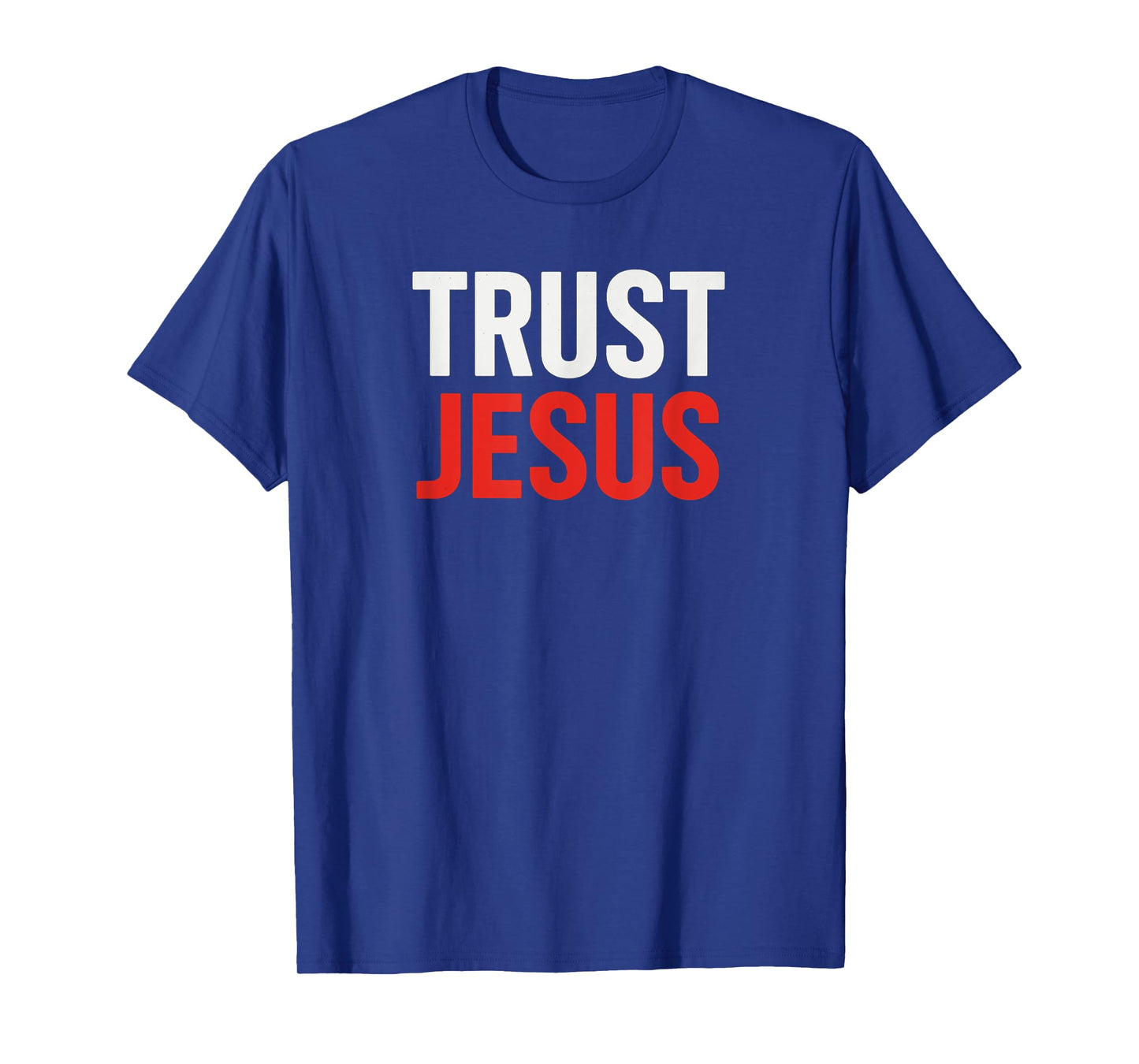 Trust Jesus - Inspirational Christian Faith T-Shirt