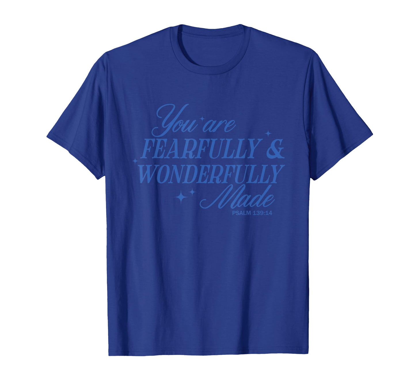 You Are Fearfully and Wonderfully Made Bible Verse Christian T-Shirt