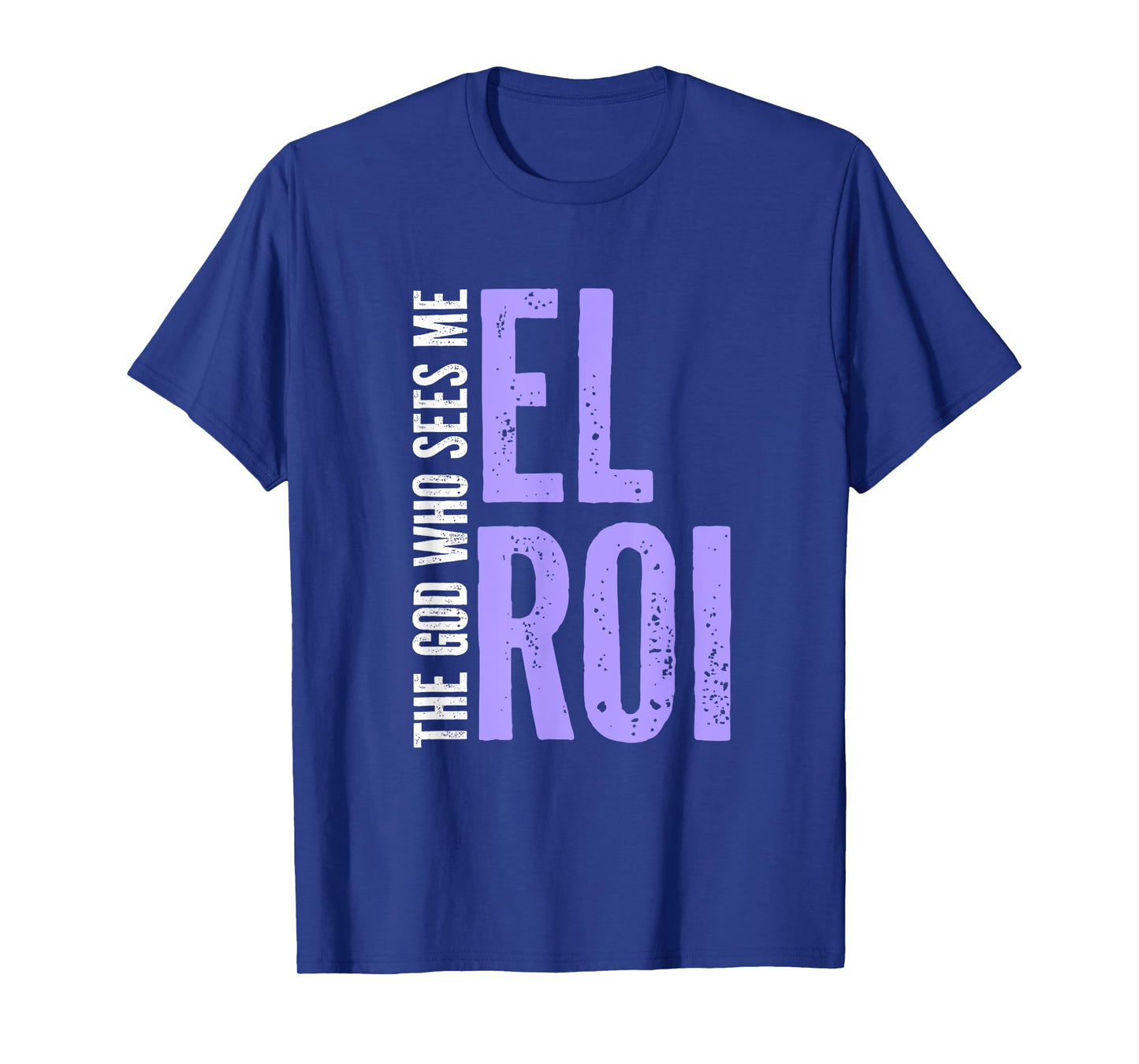 Biblical Quotes - El Roi - The God Who Sees Me - Gift Ideas T-Shirt