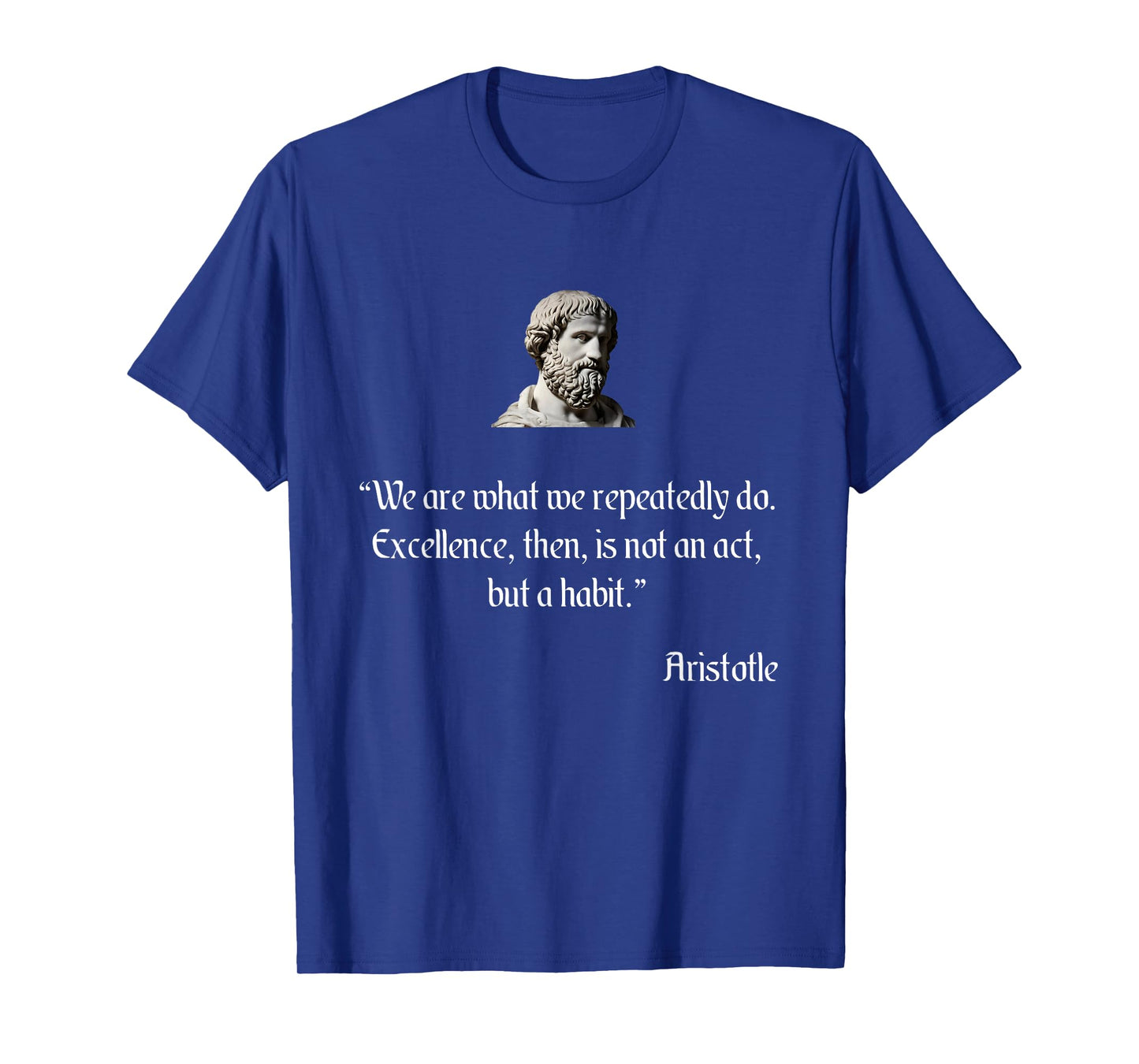 Aristotle Shirt on Excellence Aristotle Philosophy T-Shirt