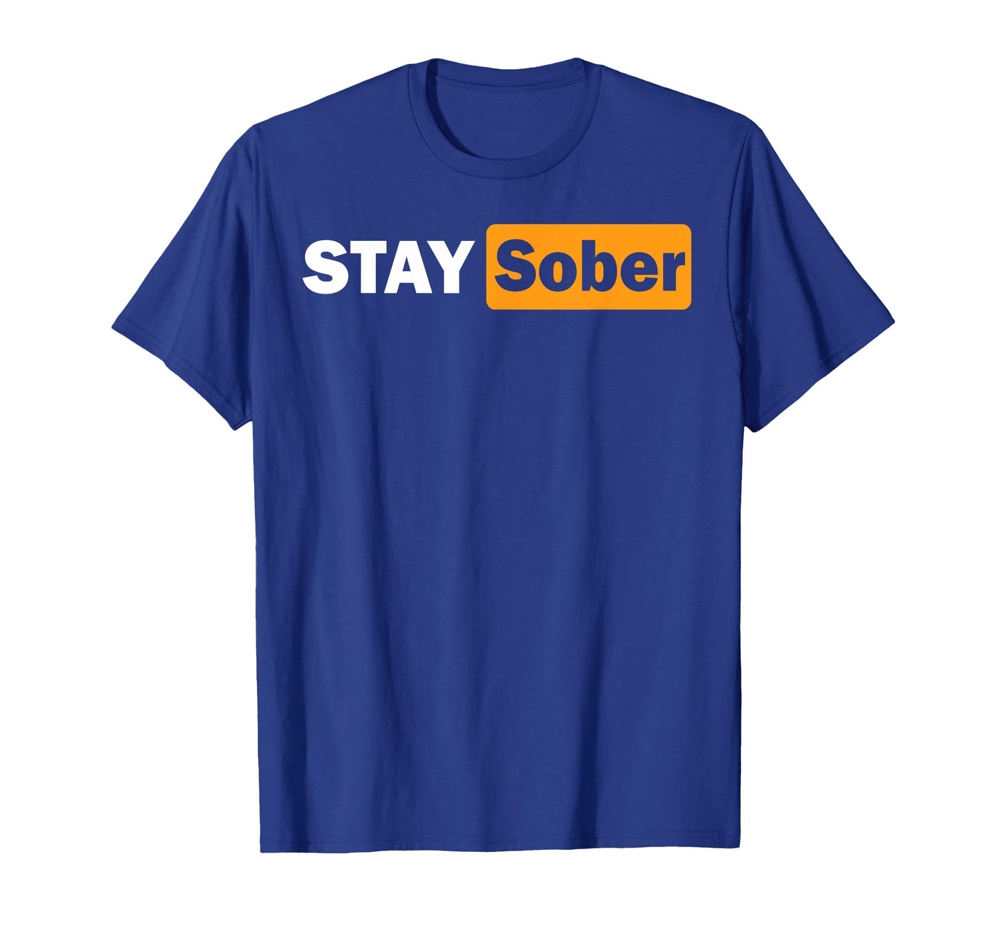 Stay Sober T-Shirt