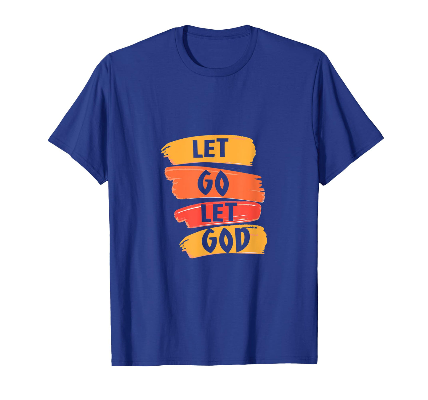 Let Go Let God - Christian God Faith Hope & Jesus - Paint T-Shirt