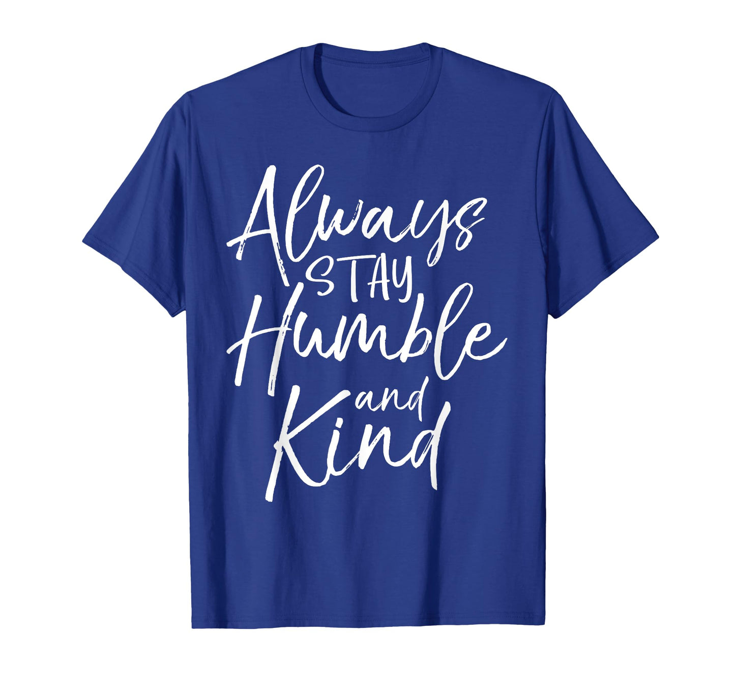 Always Stay Humble and Kind Shirt Vintage Christian Tee T-Shirt