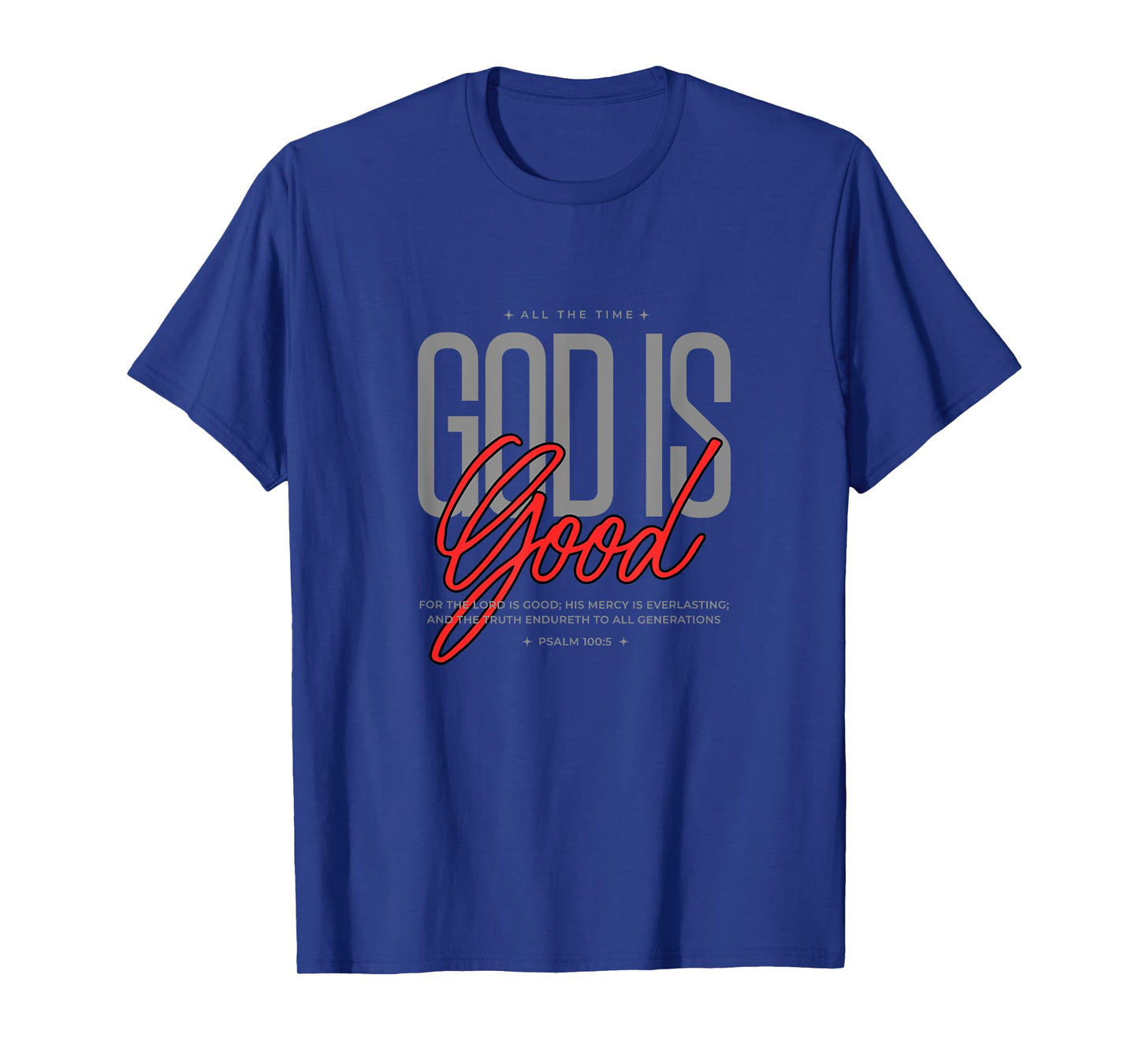 God is Good All The Time T-Shirt