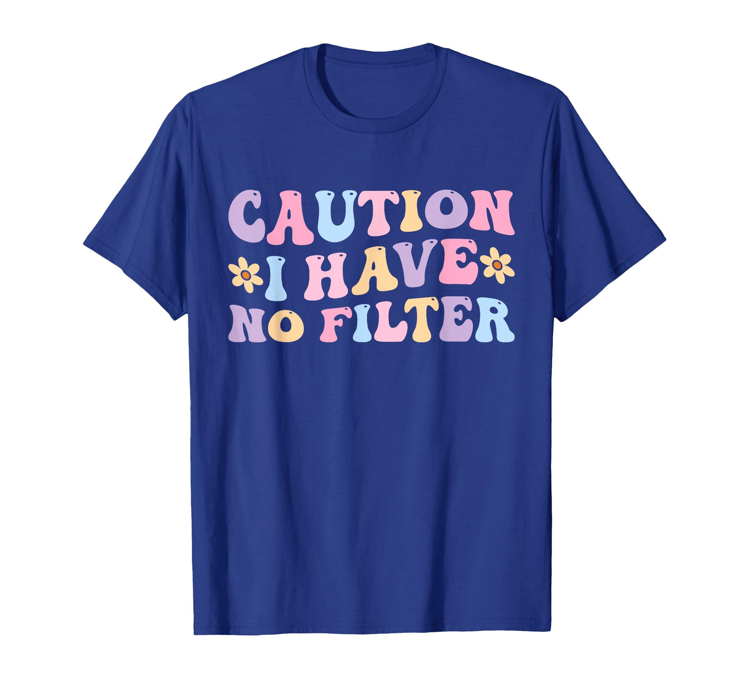 Caution I Have No Filter Funny Unfiltered Personality Humor T-Shirt