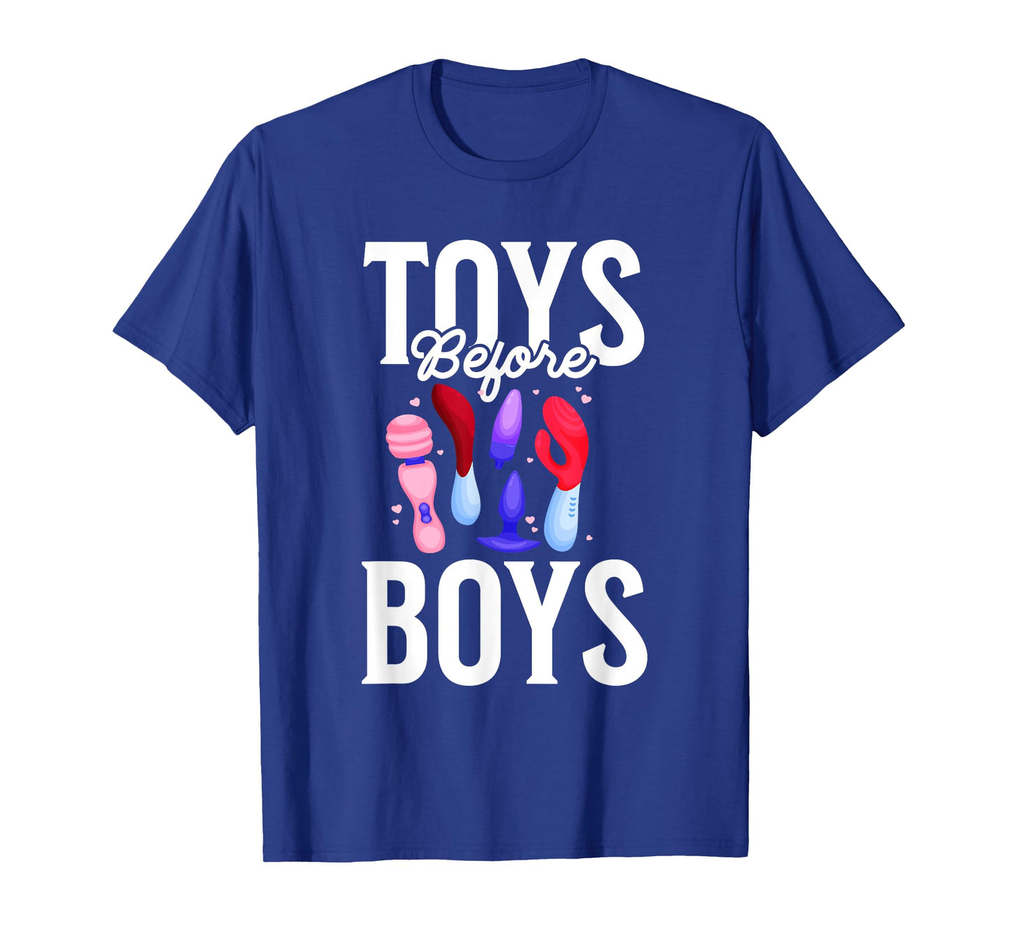 Toys Before Boys Funny Adult Humor Women's Embarrassing T-Shirt