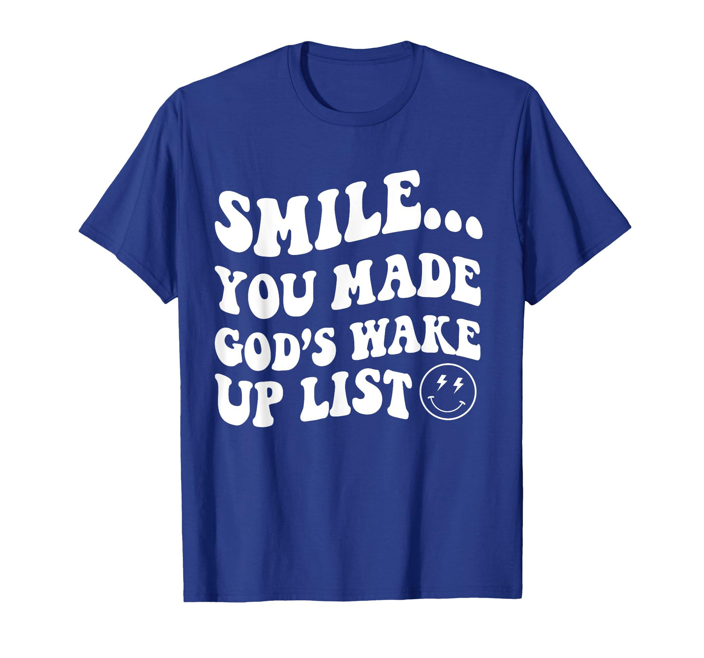 Smile You Made God's Wake Up List Christian Jesus T-Shirt