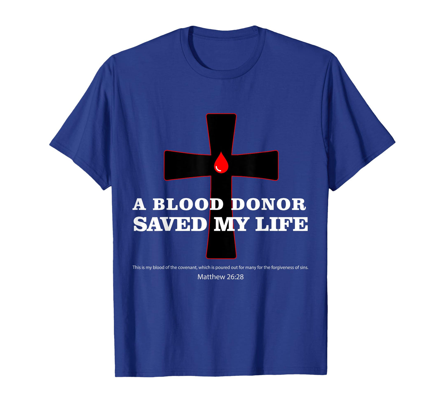 Blood Donor Saved My Life Funny Faith Saying Jesus Bible T-Shirt