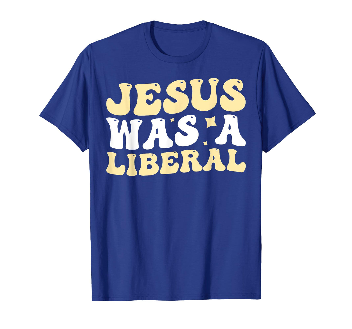 Jesus Was A Liberal T-Shirt