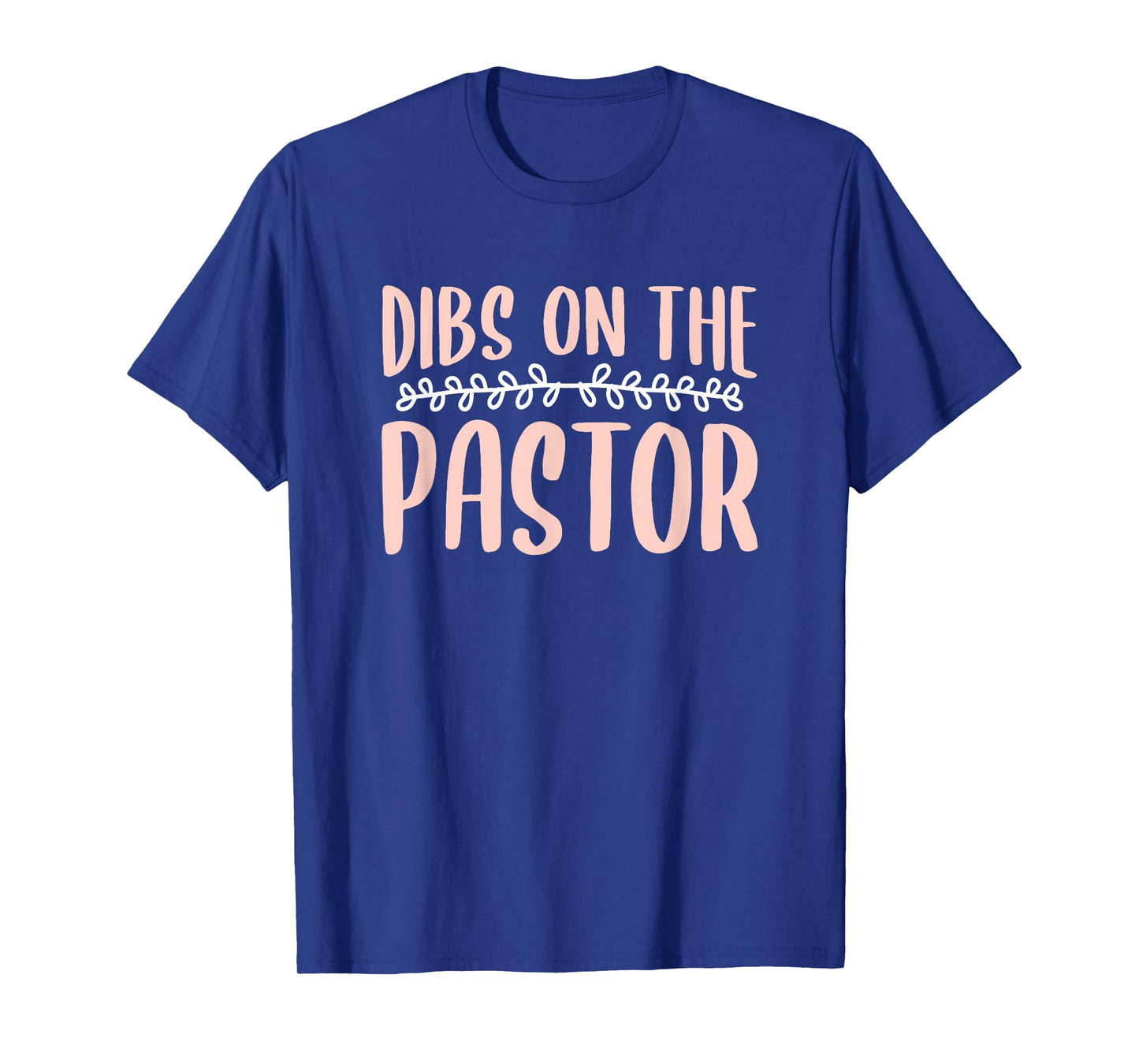 Dibs On The Pastor Church Pastors Pastor's Wife Humor T-Shirt