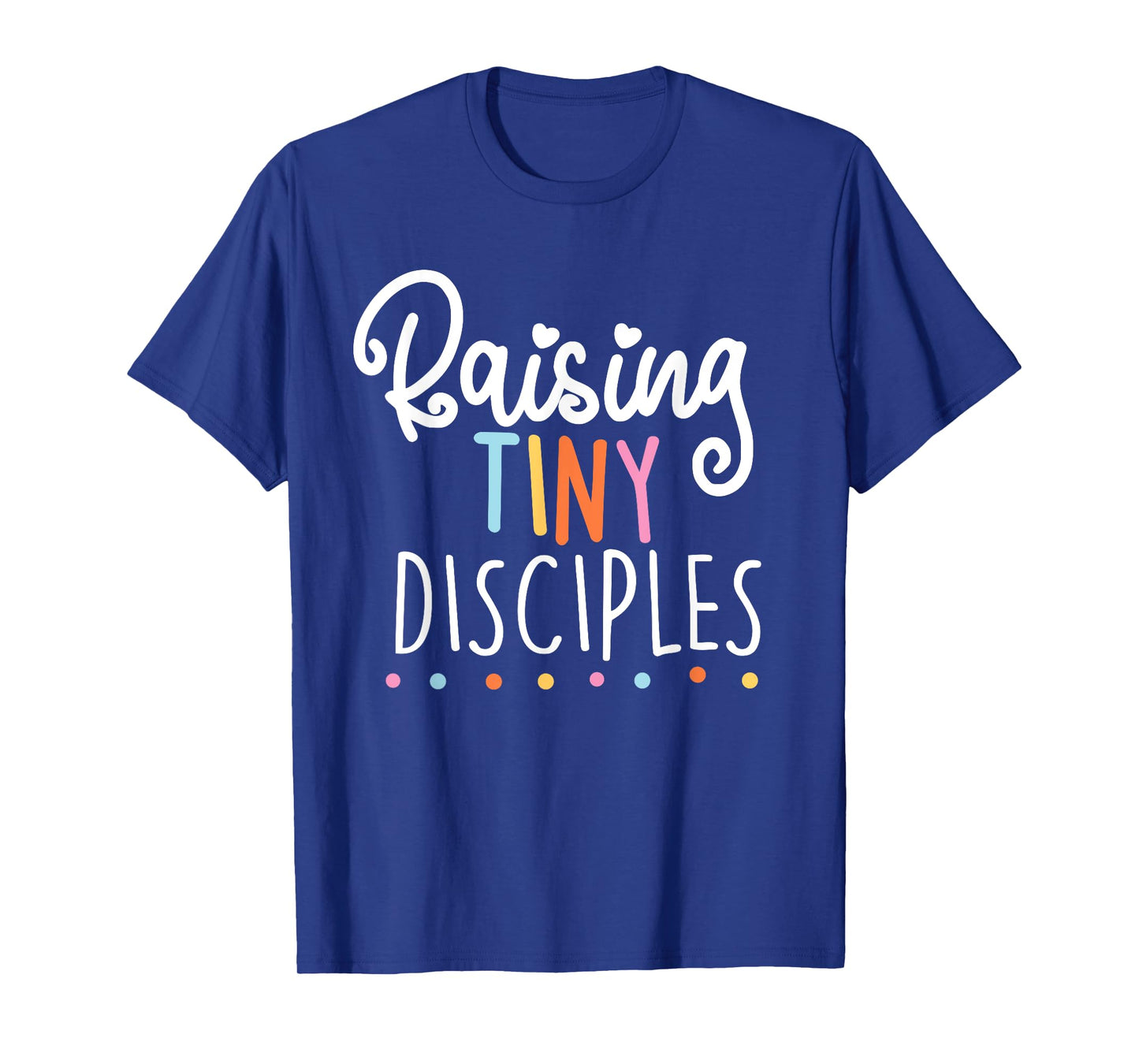 raising tiny disciples cute religious gift idea T-Shirt