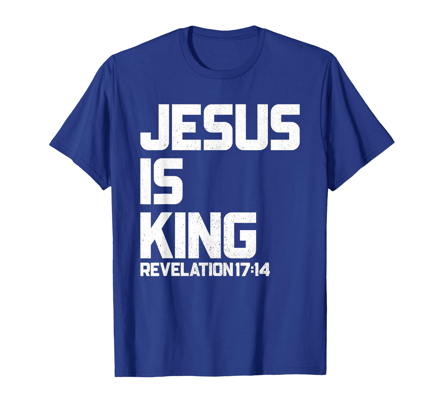 Jesus is King Revelation 17 14 Bible Verse for Men & Women T-Shirt