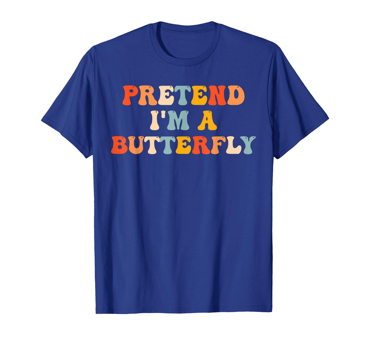 Pretend I'm A Butterfly Halloween Costume Butterfly Groovy T-Shirt