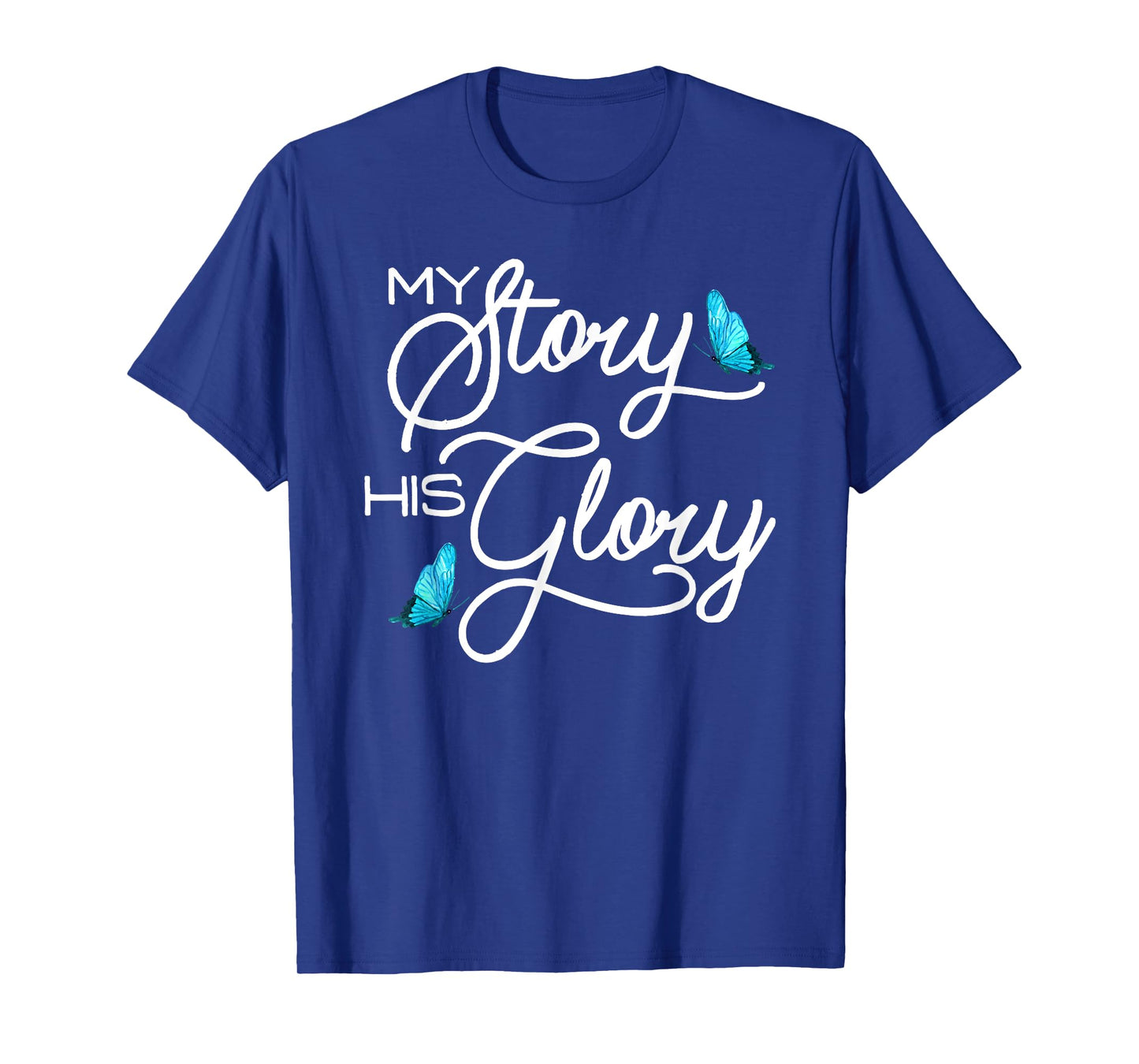My Story, His Glory Christian Inspirational T-Shirt