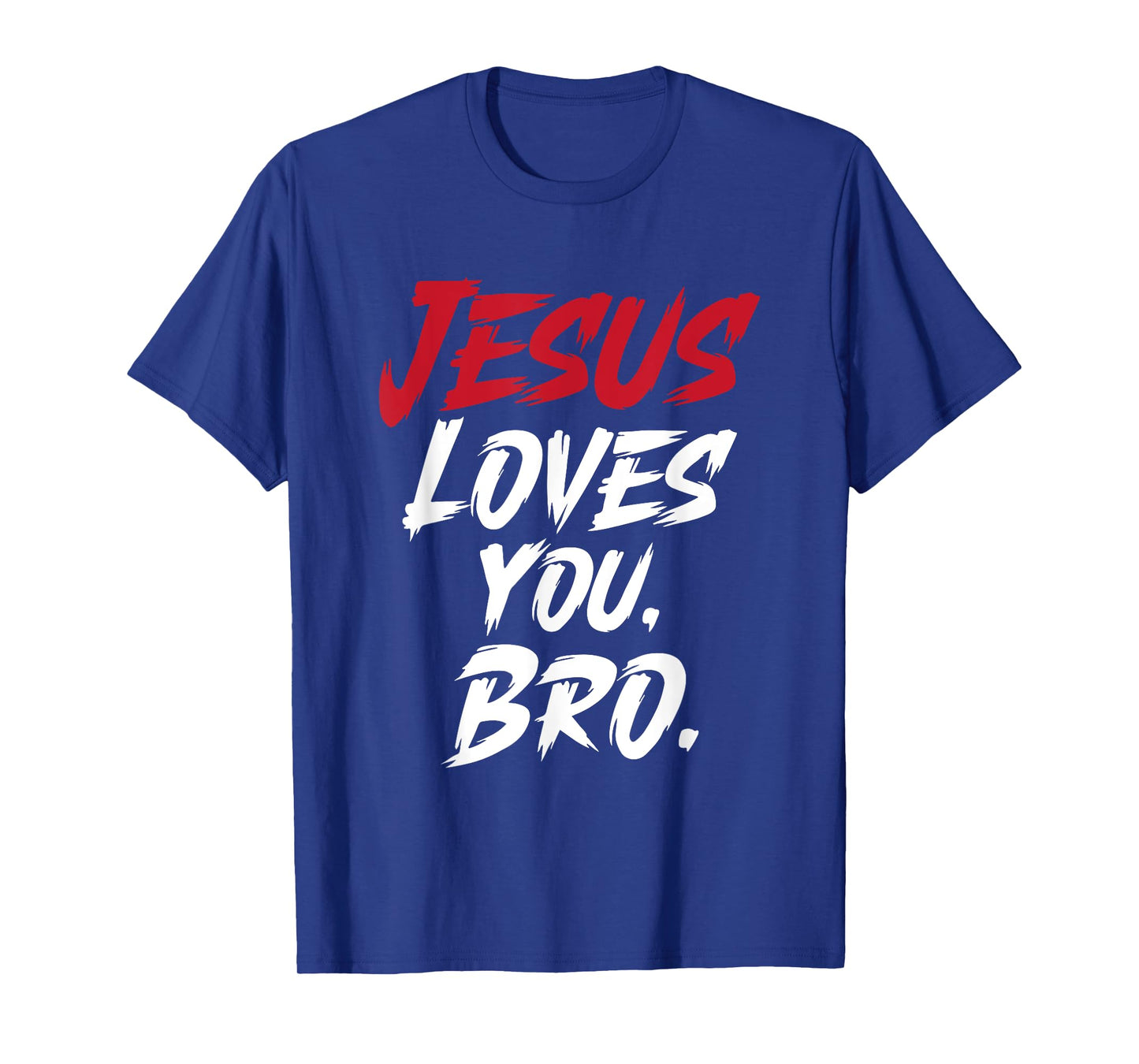Jesus Loves You Bro Christian Faith T-Shirt