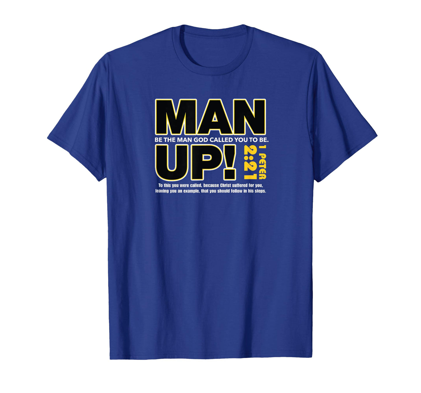 Man Up Christian 1 Peter 2:21 Bible Verse Peace Spiritual T-Shirt