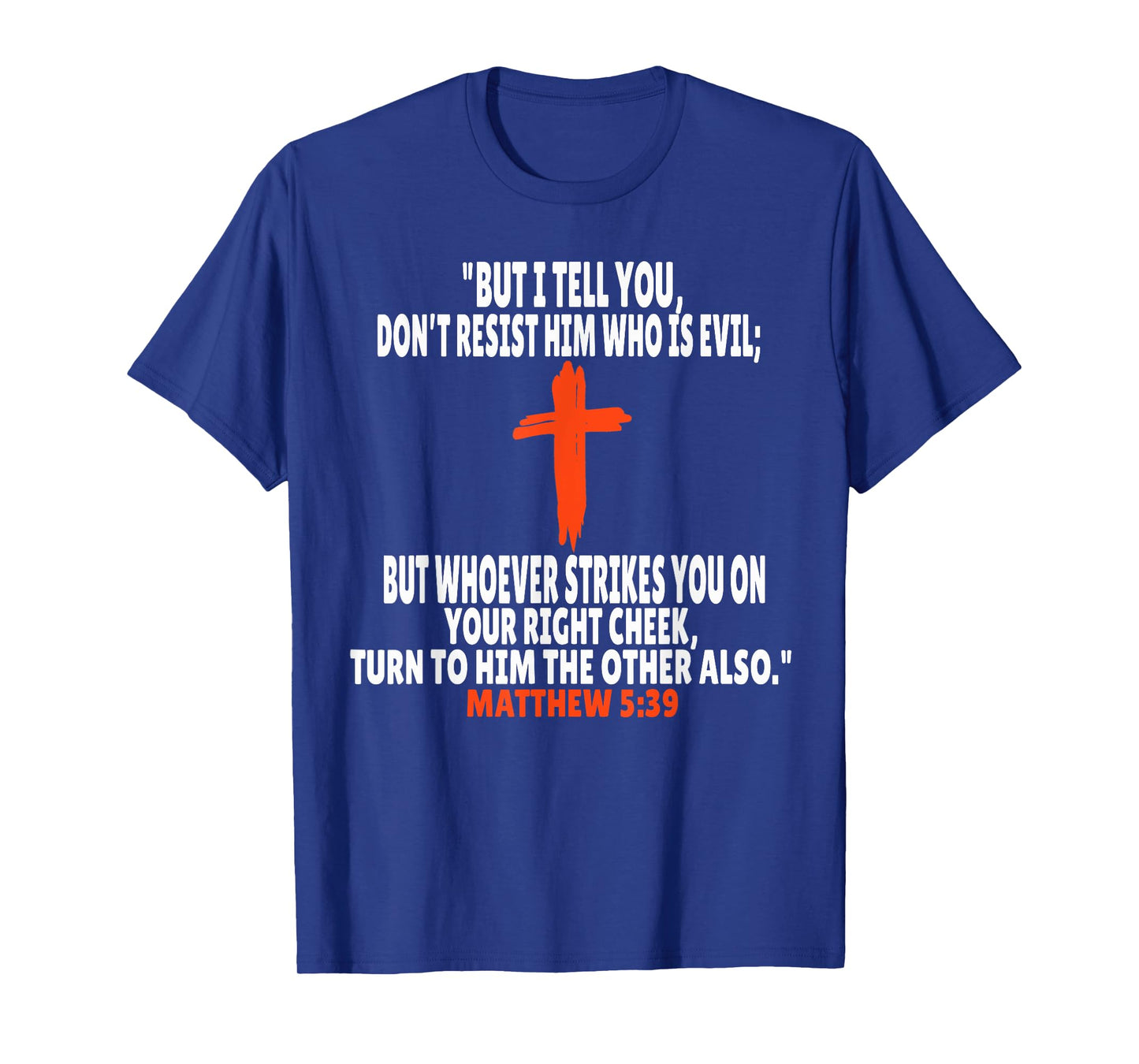 Matthew 5:39 Bible Verses Scripture T-Shirt