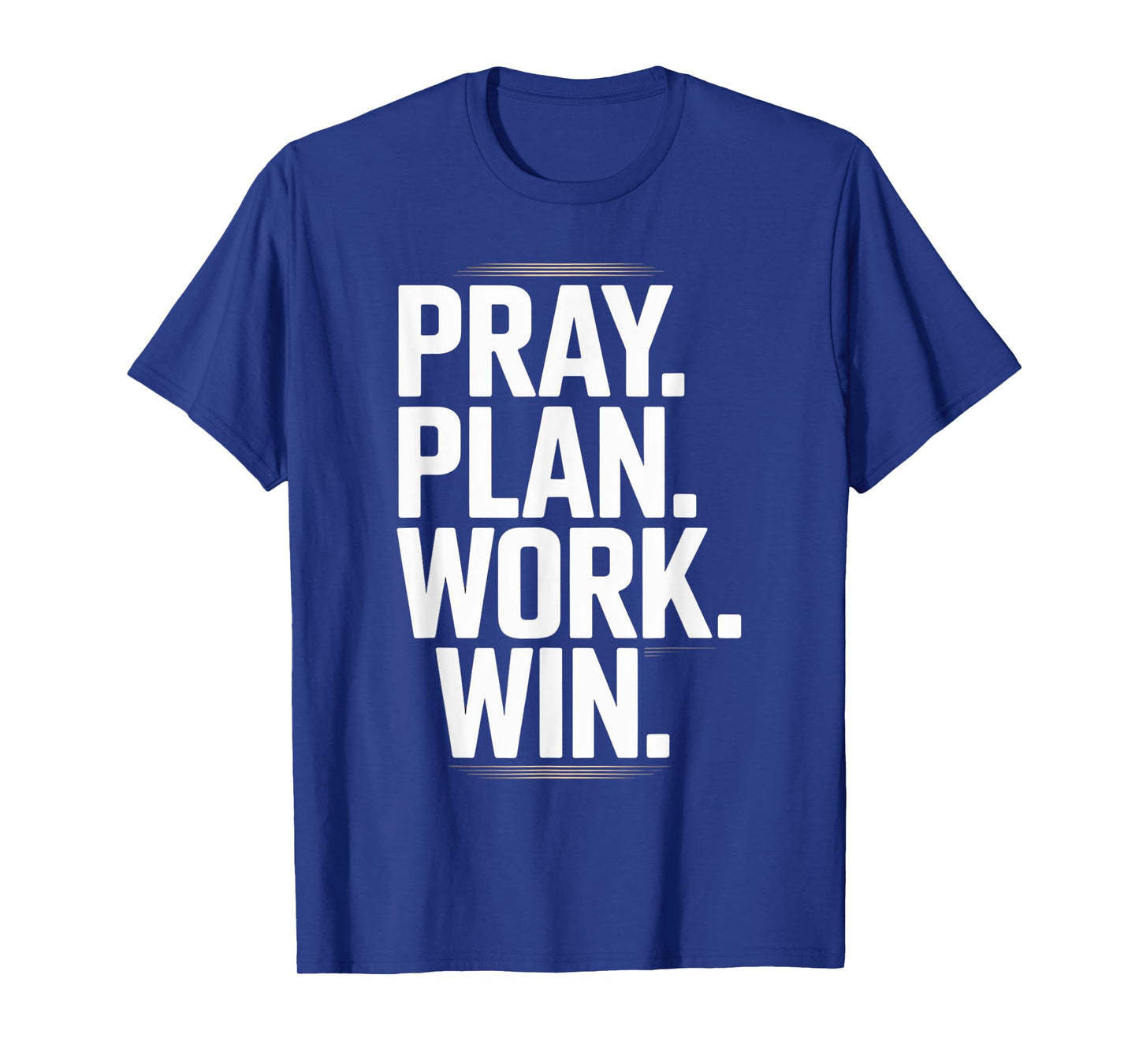 Pray Plan Work Win- Faith Hustle Christian Motivation T-Shirt