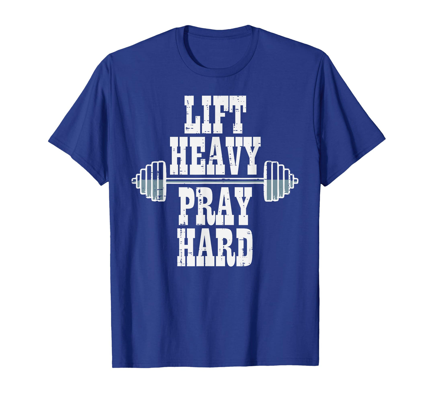 Gym Lift Heavy Pray Hard Barbel Workout Christian Men Women T-Shirt