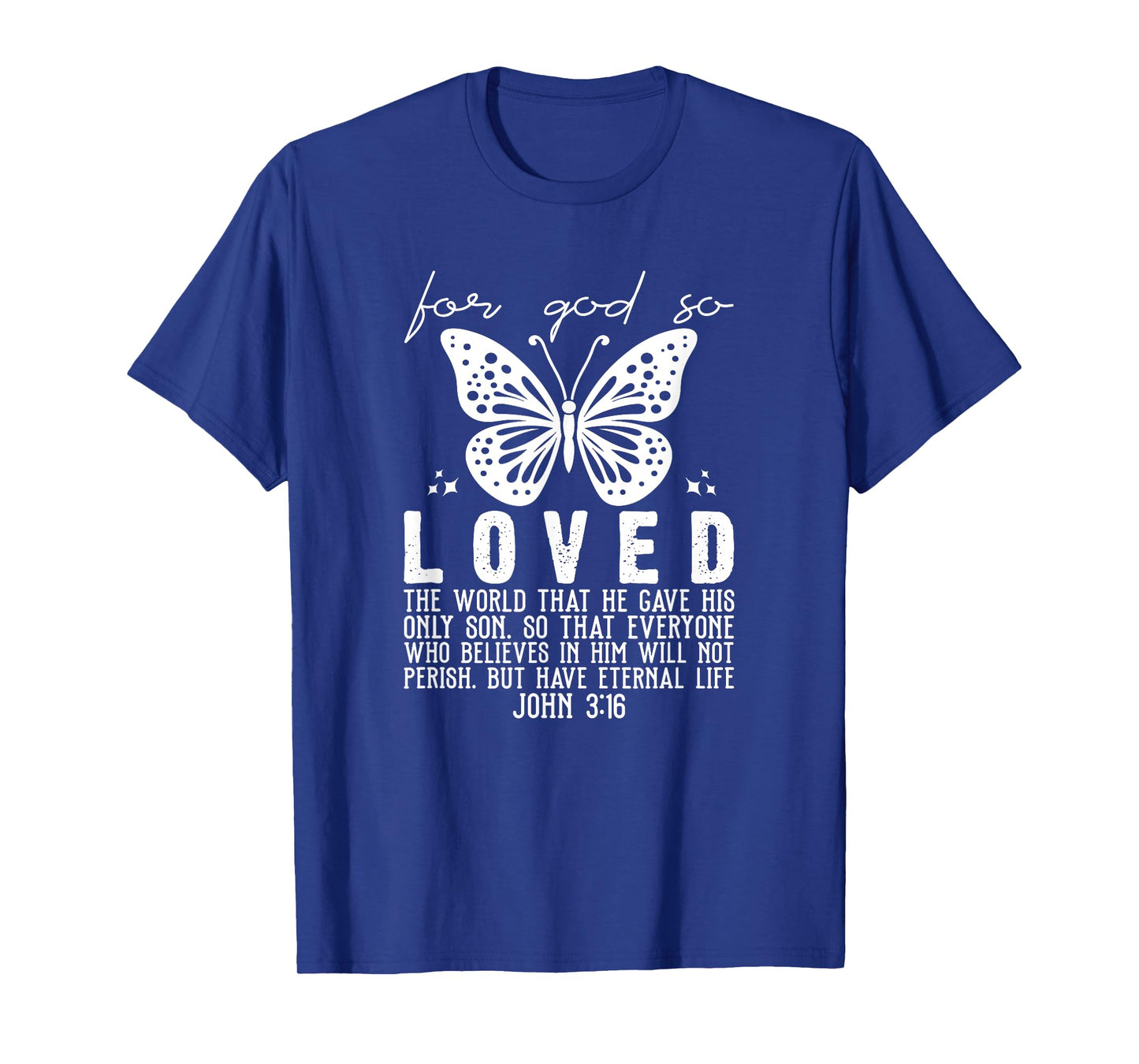 John 316 John 3 16 Loved Bible Jesus T-Shirt