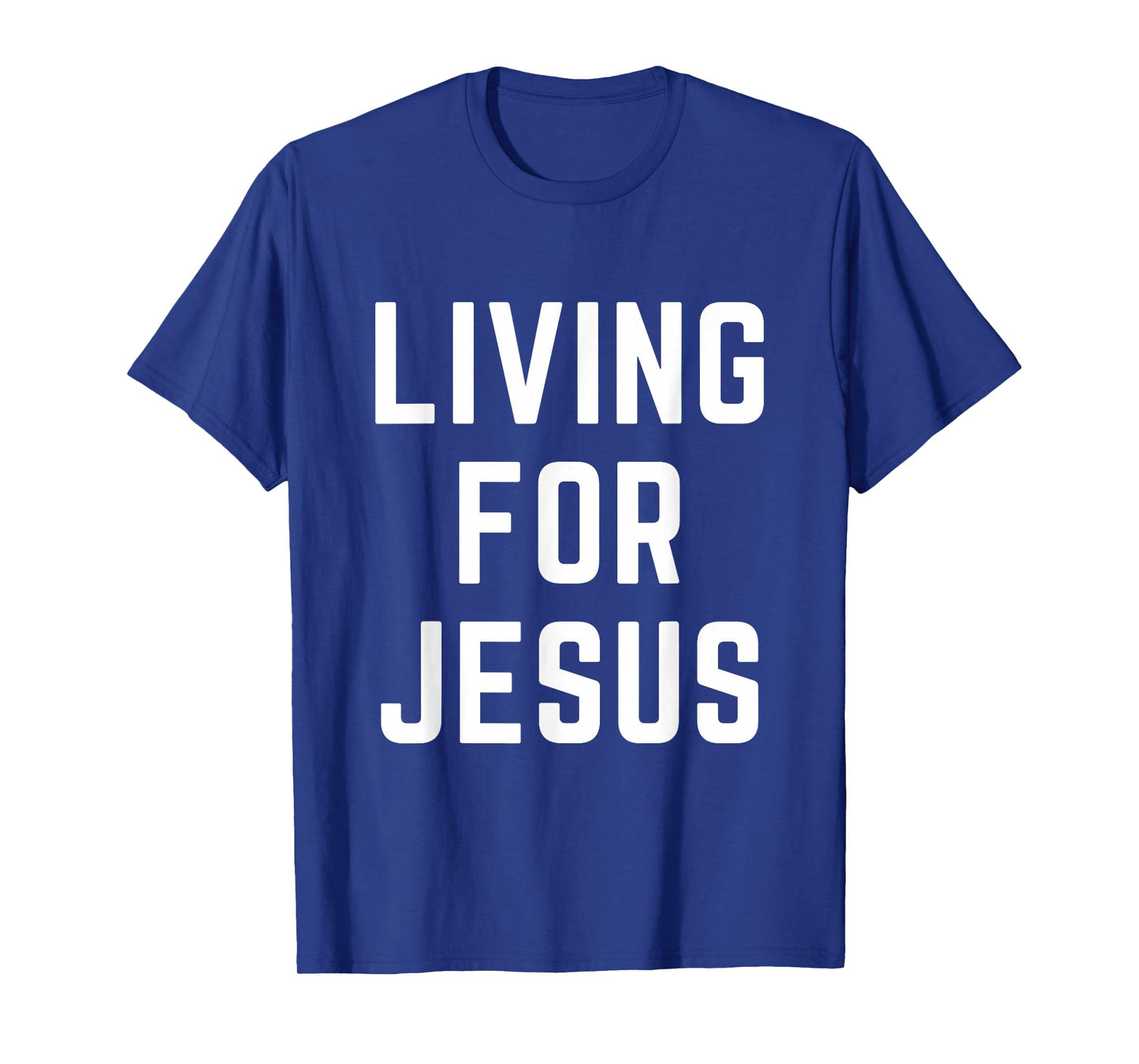 Living for Jesus Christian Faith Worship Bible Verse T-Shirt