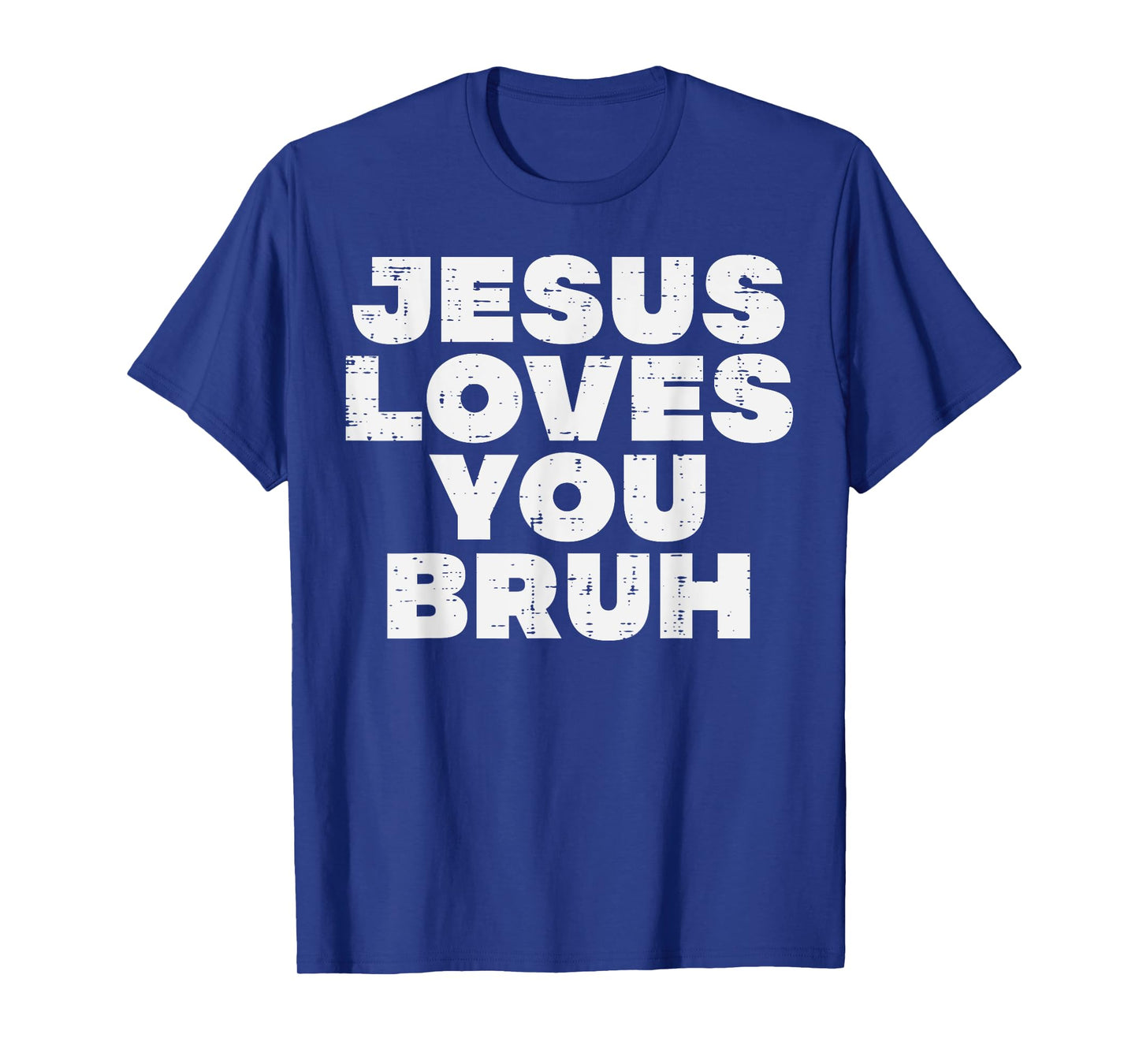 Christian Jesus Loves You Bruh God Faith Meme Women Men Kids T-Shirt