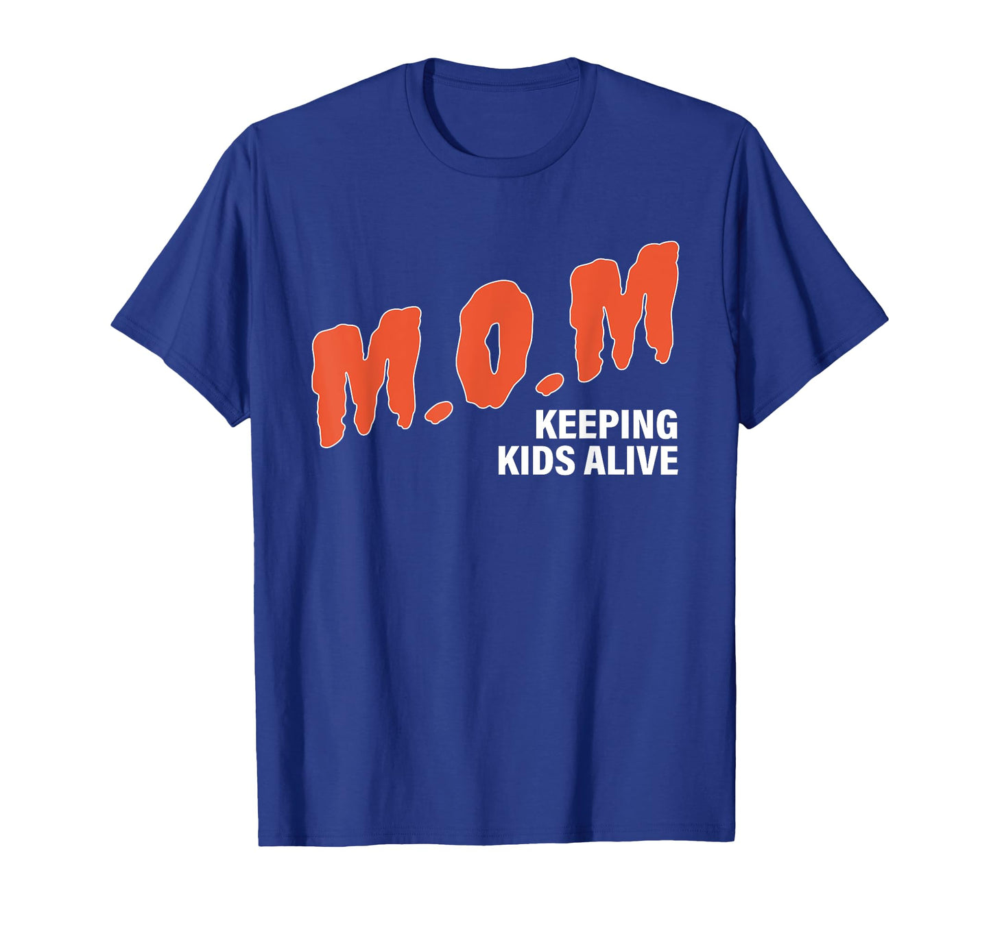 M.O.M Mom Keeping Kids Alive Design T-Shirt