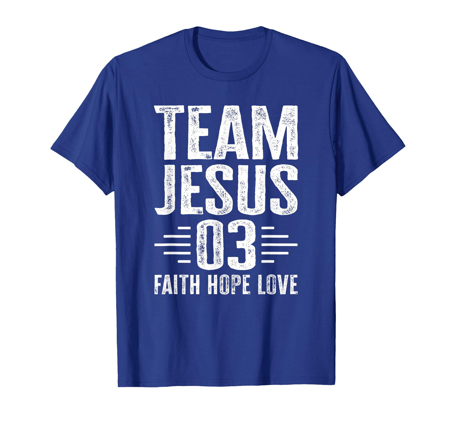 Team Jesus Faith Hope Love Christian Saying Bible T-Shirt