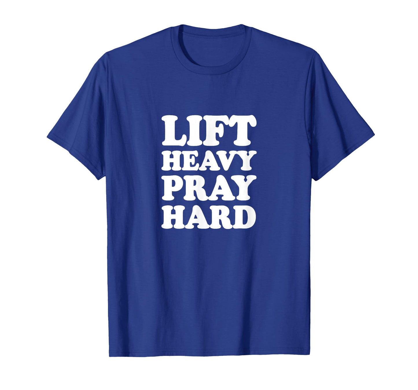 Lift Heavy Pray Hard T-Shirt