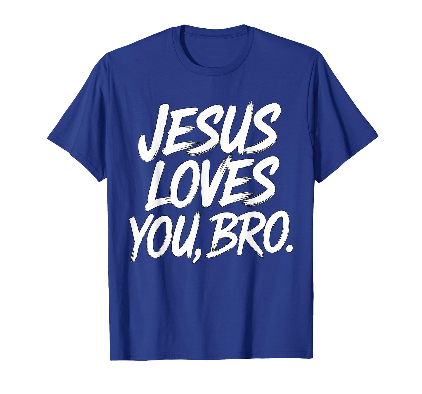 Jesus loves you Bro Christian Religious T-Shirt