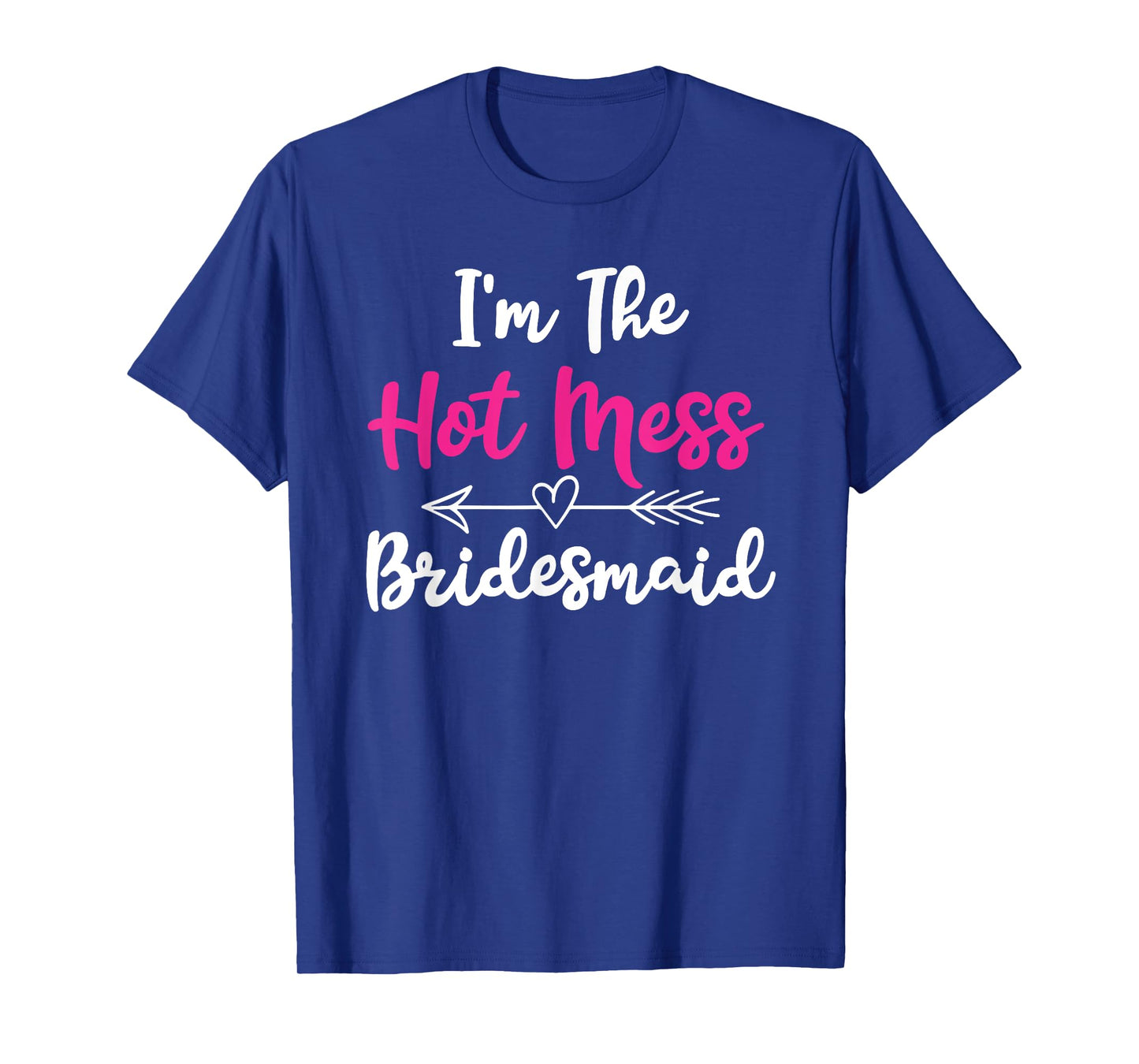 Hot Mess Bridesmaid Funny Friends Bachelorette Party 2024 T-Shirt