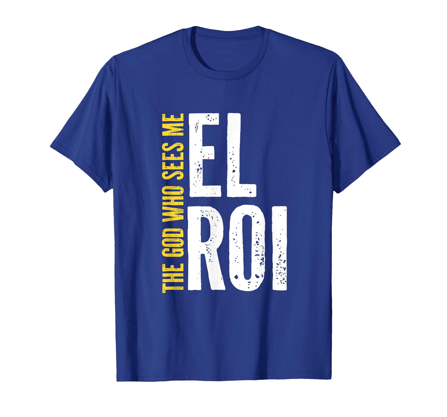 El Roi The God Who Sees Me - Faith Based Gifts for Women T-Shirt