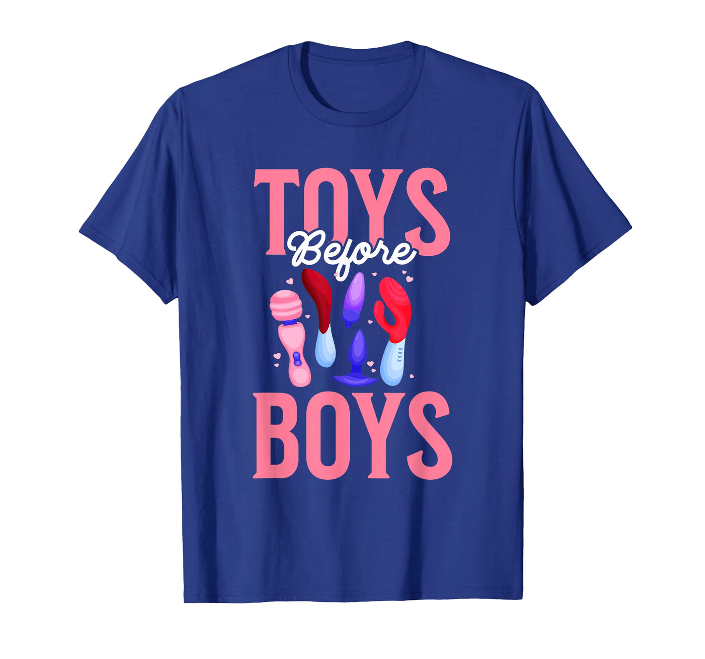 Toys Before Boys Funny Adult Humor Women's Embarrassing T-Shirt