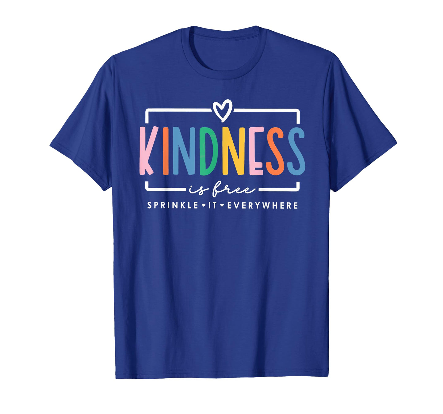 Kindness is Free Sprinkle It Everywhere Positive Quote T-Shirt