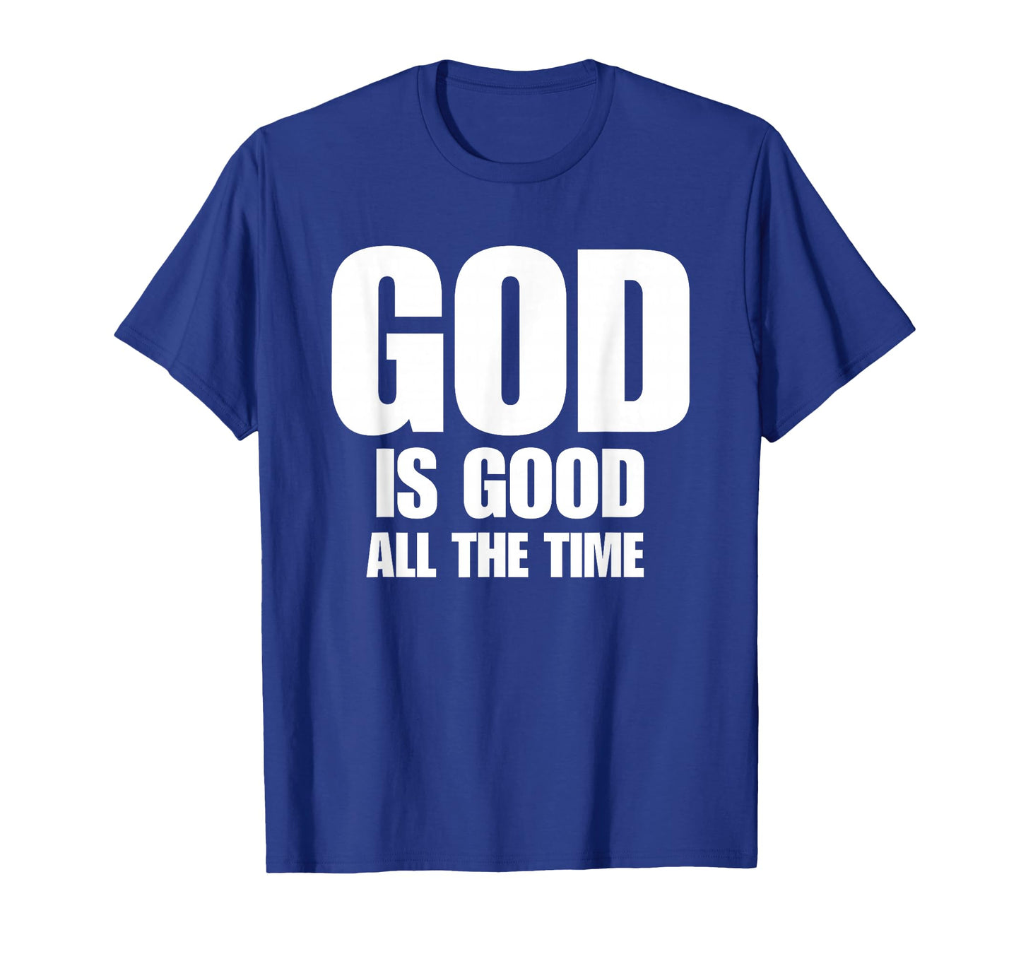 God is Good All The Time Inspirational Motivational T-Shirt