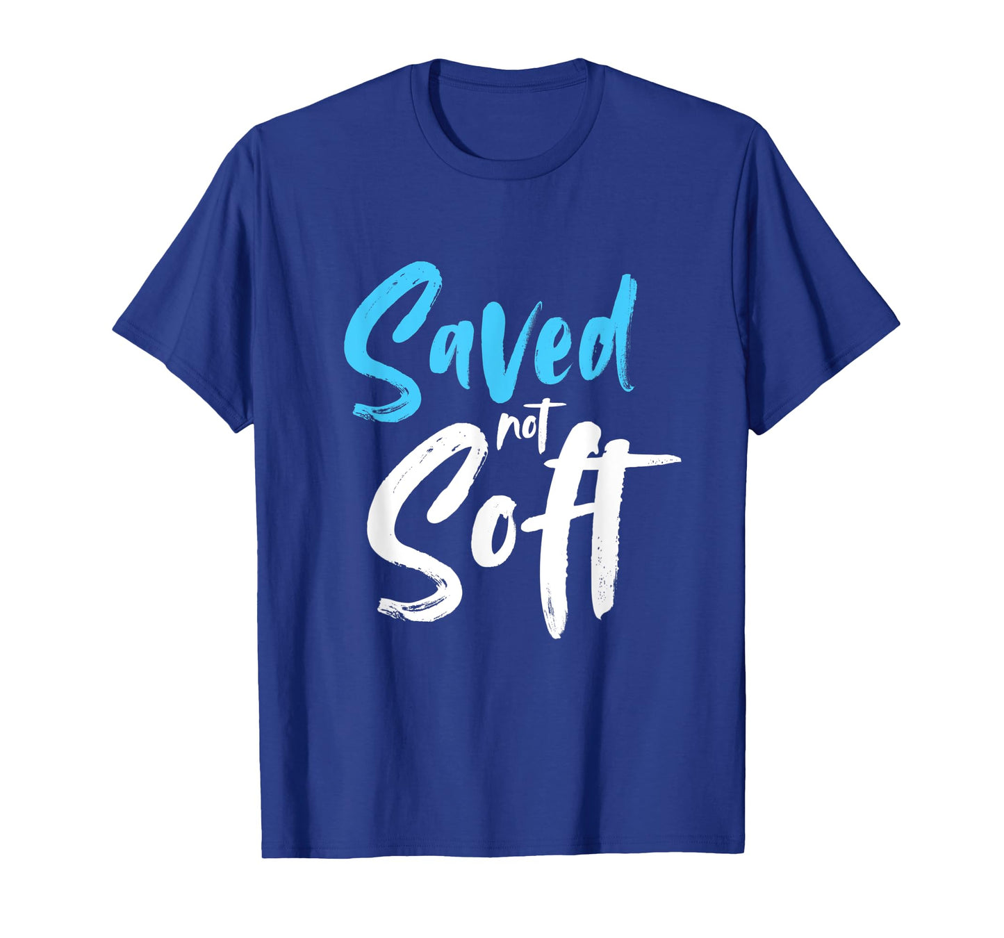 Saved Not Soft, Saved By Grace, Jesus, Christian T-Shirt